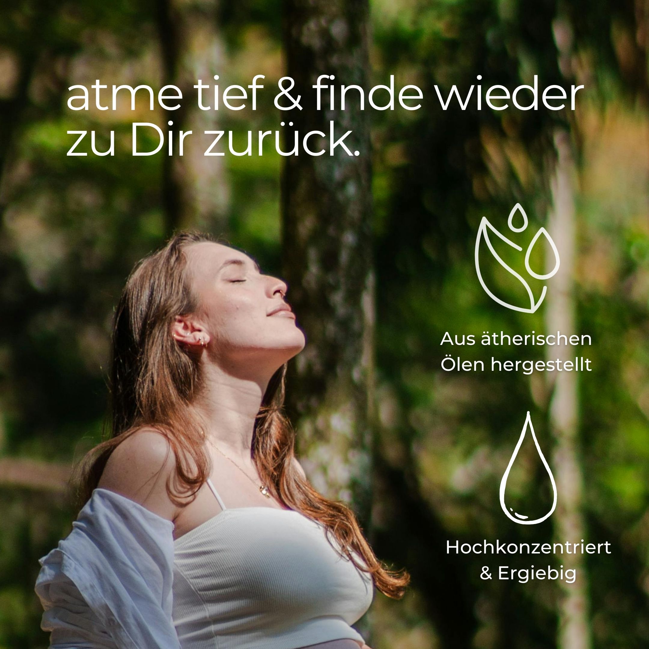 Frau atmet tief in der Natur. Text: Aus ätherischen Ölen hergestellt, hochkonzentriert & ergiebig.