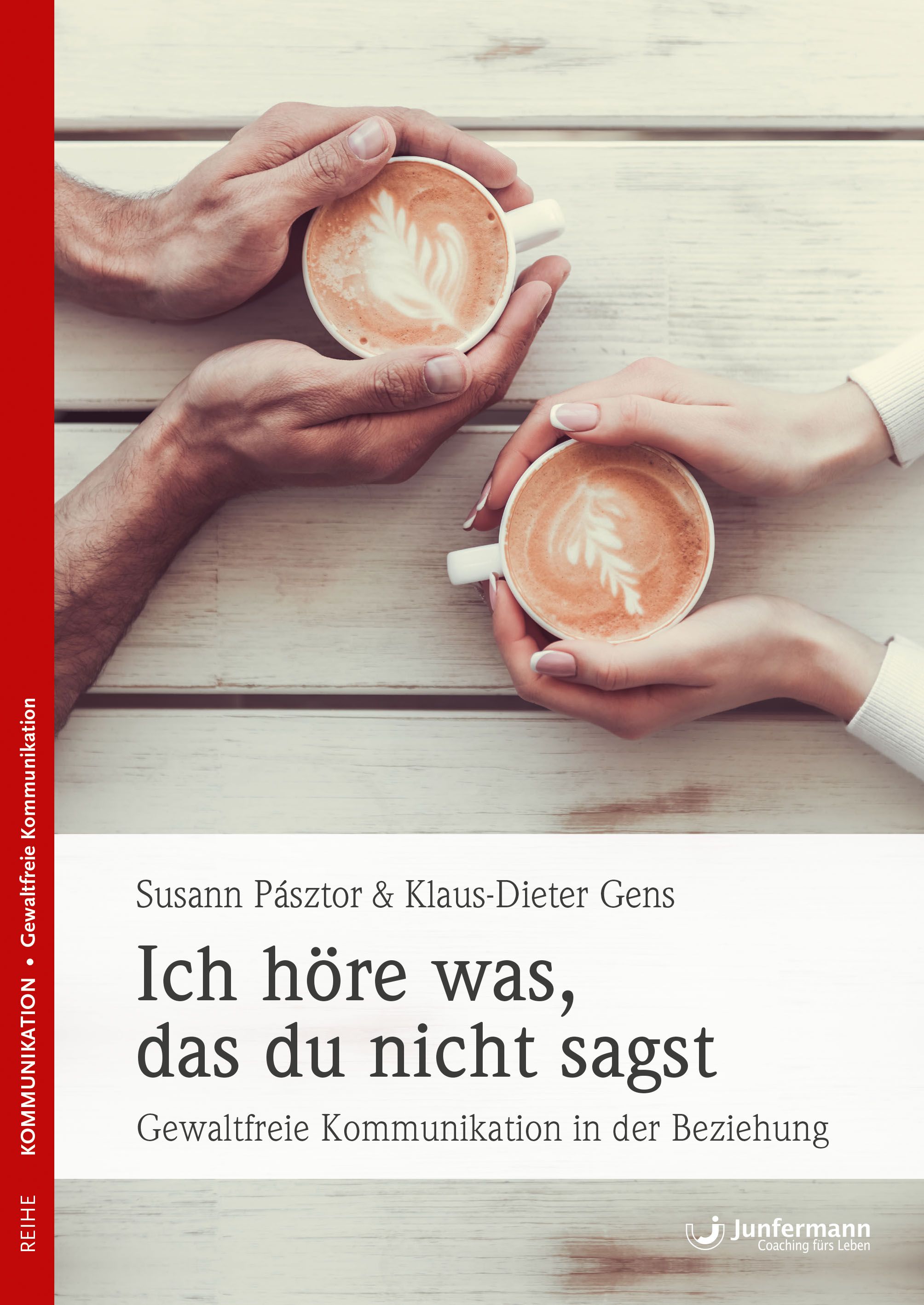 Buchcover mit Händen, die Kaffeetassen halten. Titel: Ich höre was, das du nicht sagst. Autoren: Susann Pásztor & Klaus-Dieter Gens. Verlag Junfermann.