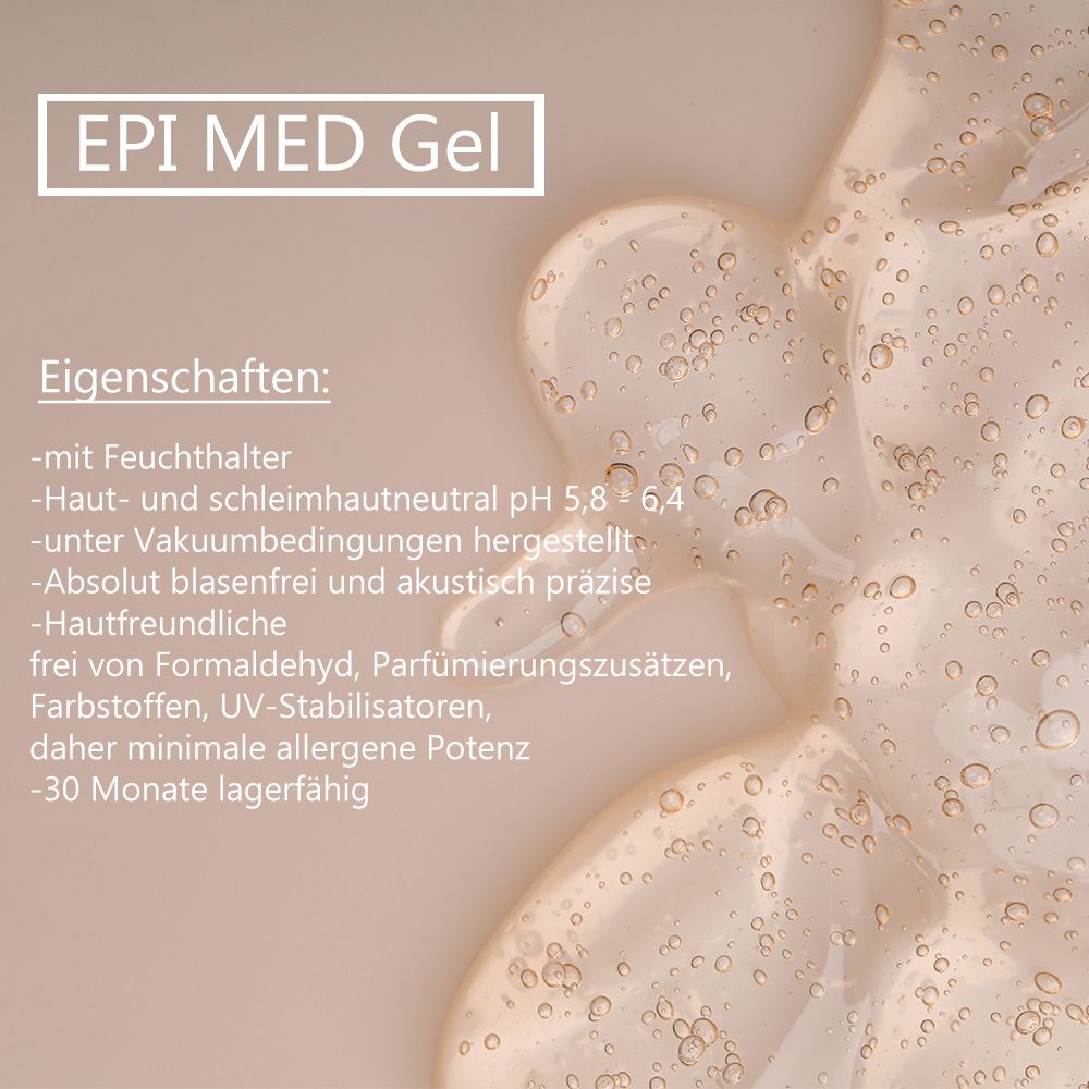 EPI-MED GEL: hautfreundlich, pH-neutral, blasenfrei, 30 Monate haltbar.