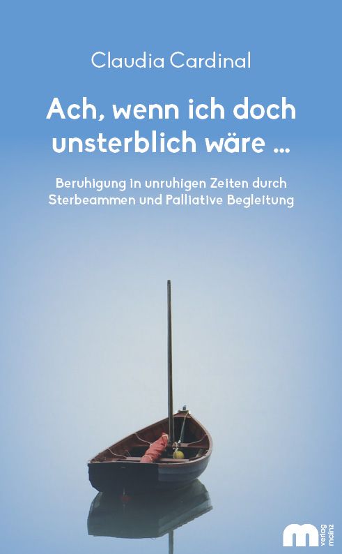 Buchcover mit Titel: Ach, wenn ich doch unsterblich wäre ... Autorin: Claudia Cardinal. Motiv: Boot auf Wasser.