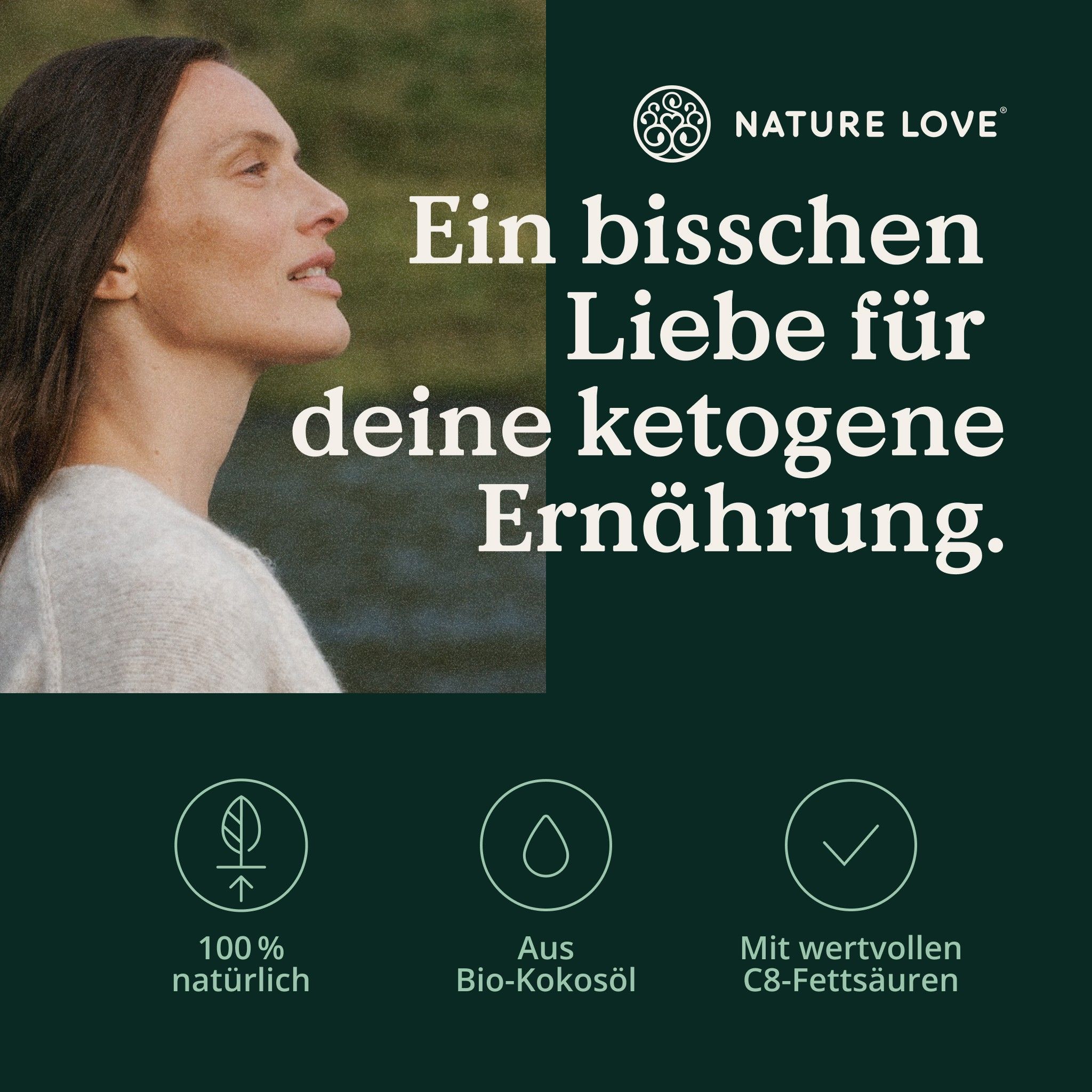 Frau im Profil. Text: "NATURE LOVE®", "Ein bisschen Liebe für deine ketogene Ernährung."