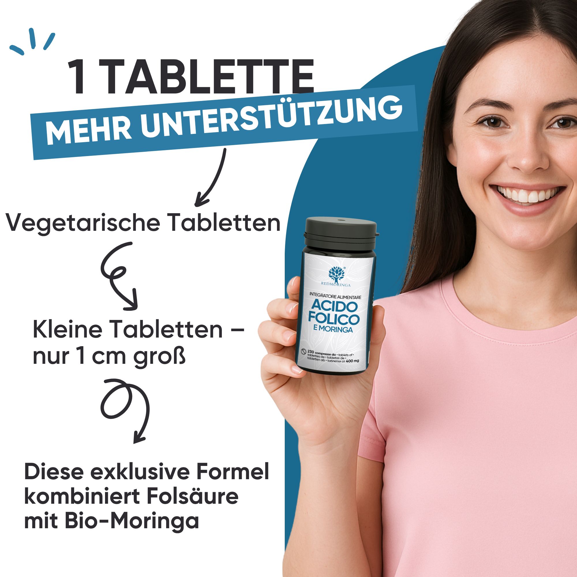 Frau hält eine Flasche Folsäure und Moringa. Text: 1 Tablette mehr Unterstützung. Vegetarische, kleine Tabletten.