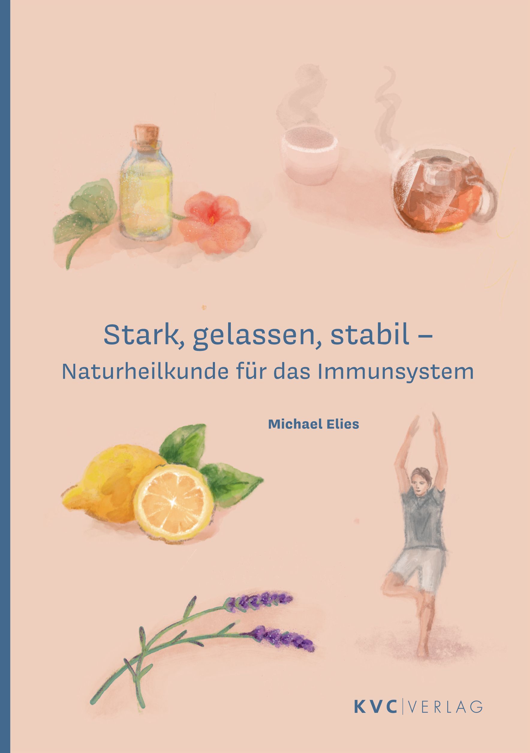 Buchcover mit Titel: Stark, gelassen, stabil. Illustrationen von Zitrone, Lavendel, Yoga-Übung, Tee und Ölflasche.