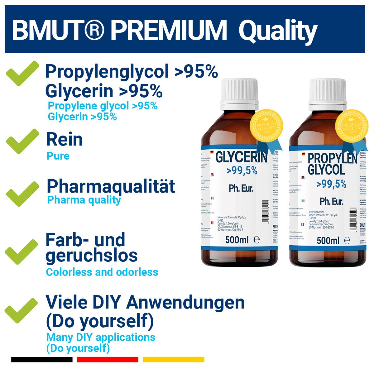 Zwei Flaschen mit weißem Deckel. Text: BMUT Premium Quality. Propylenglykol >95%, Glycerin >95%. Rein, Pharmaqualität, farb- und geruchlos.