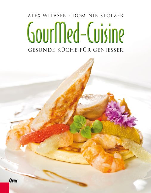 Buchcover mit dem Titel "GourMed-Cuisine". Autoren: Alex Witasek, Dominik Stolzer. Untertitel: Gesunde Küche für Genießer. Essen auf Teller.
