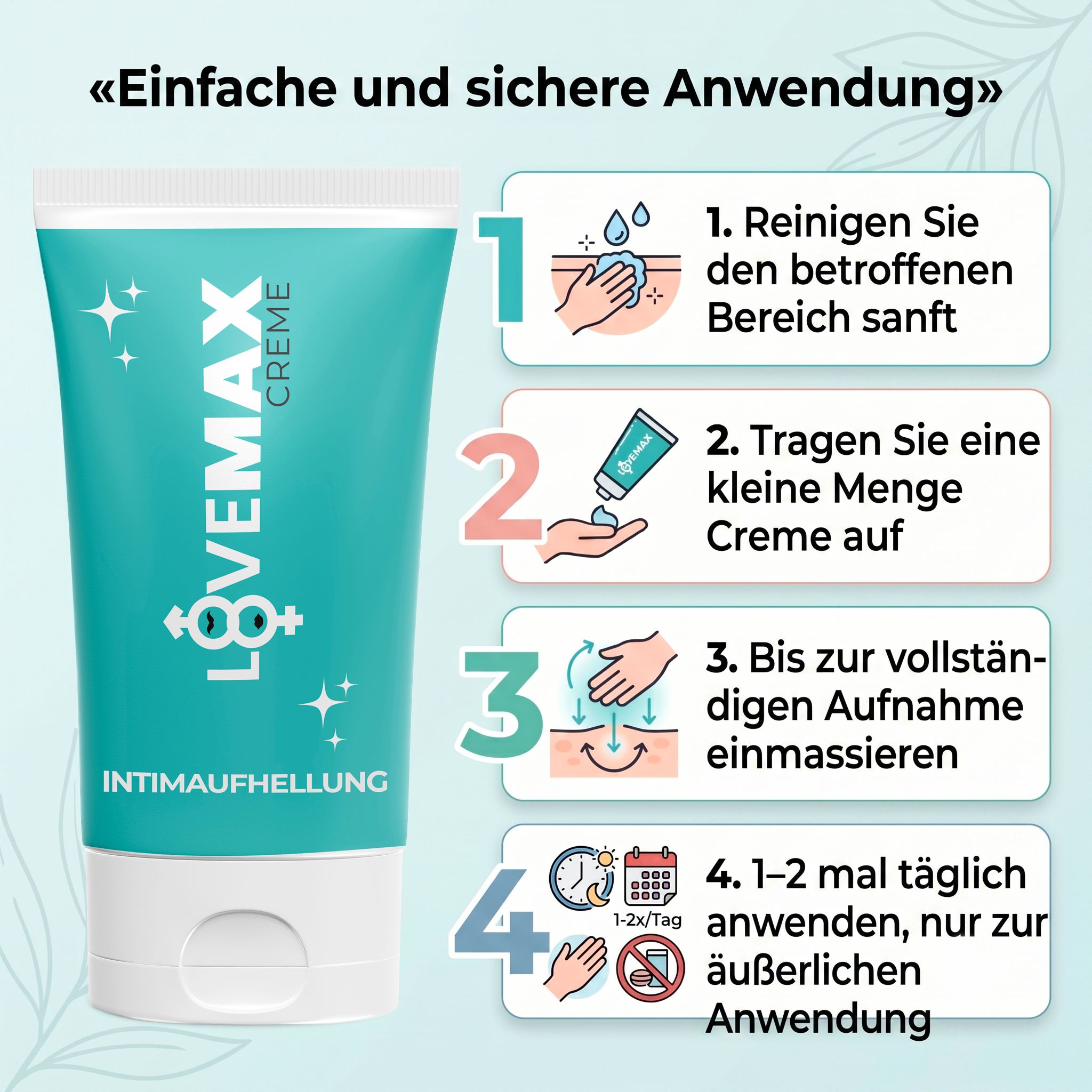 Anwendungsschritte der LOVEMAX Creme: Reinigen, Auftragen, Einmassieren, Anwendungshäufigkeit.