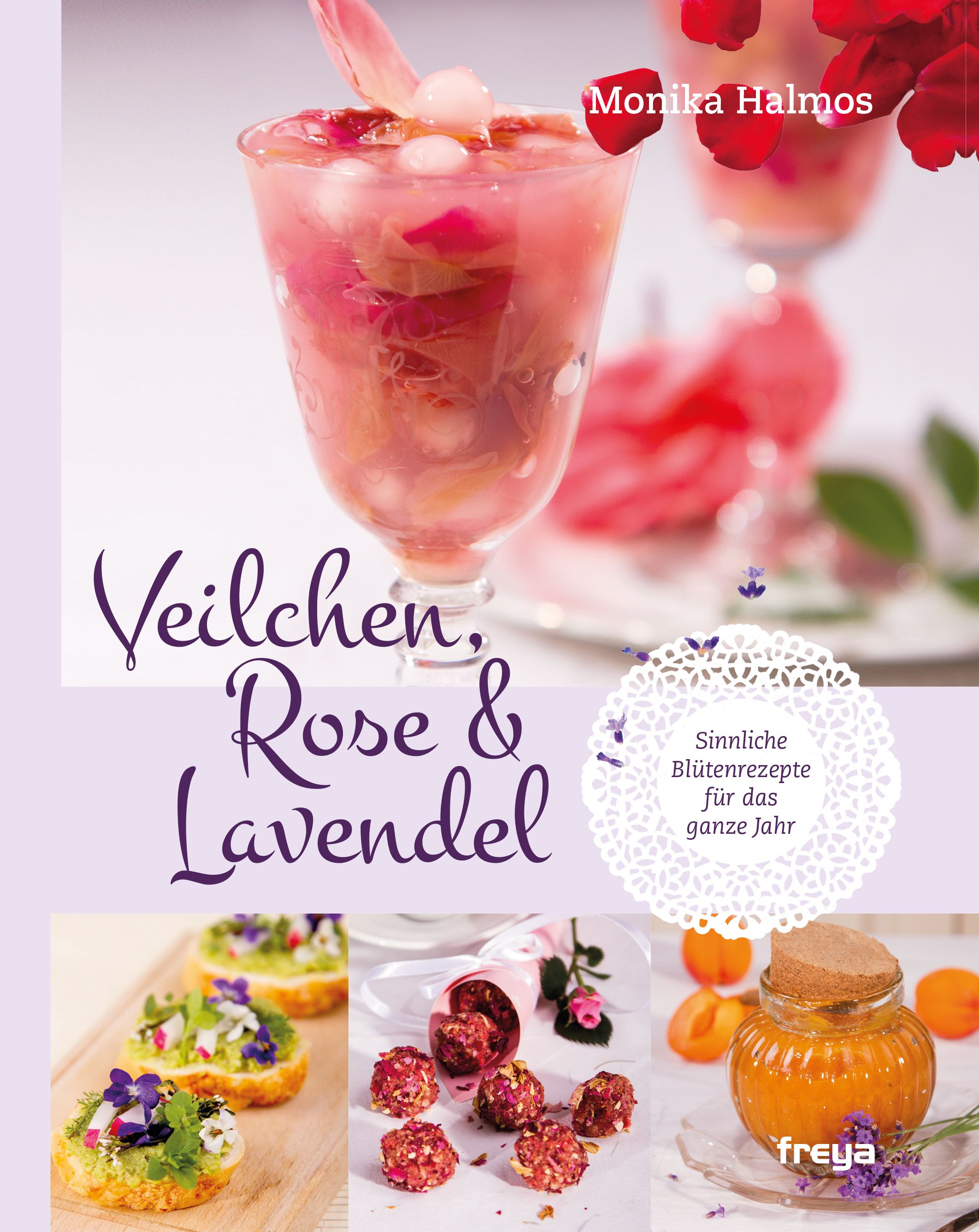 Buchcover mit Titel "Veilchen, Rose & Lavendel". Autorin: Monika Halmos. Abbildungen von Speisen und Getränken mit Blüten.