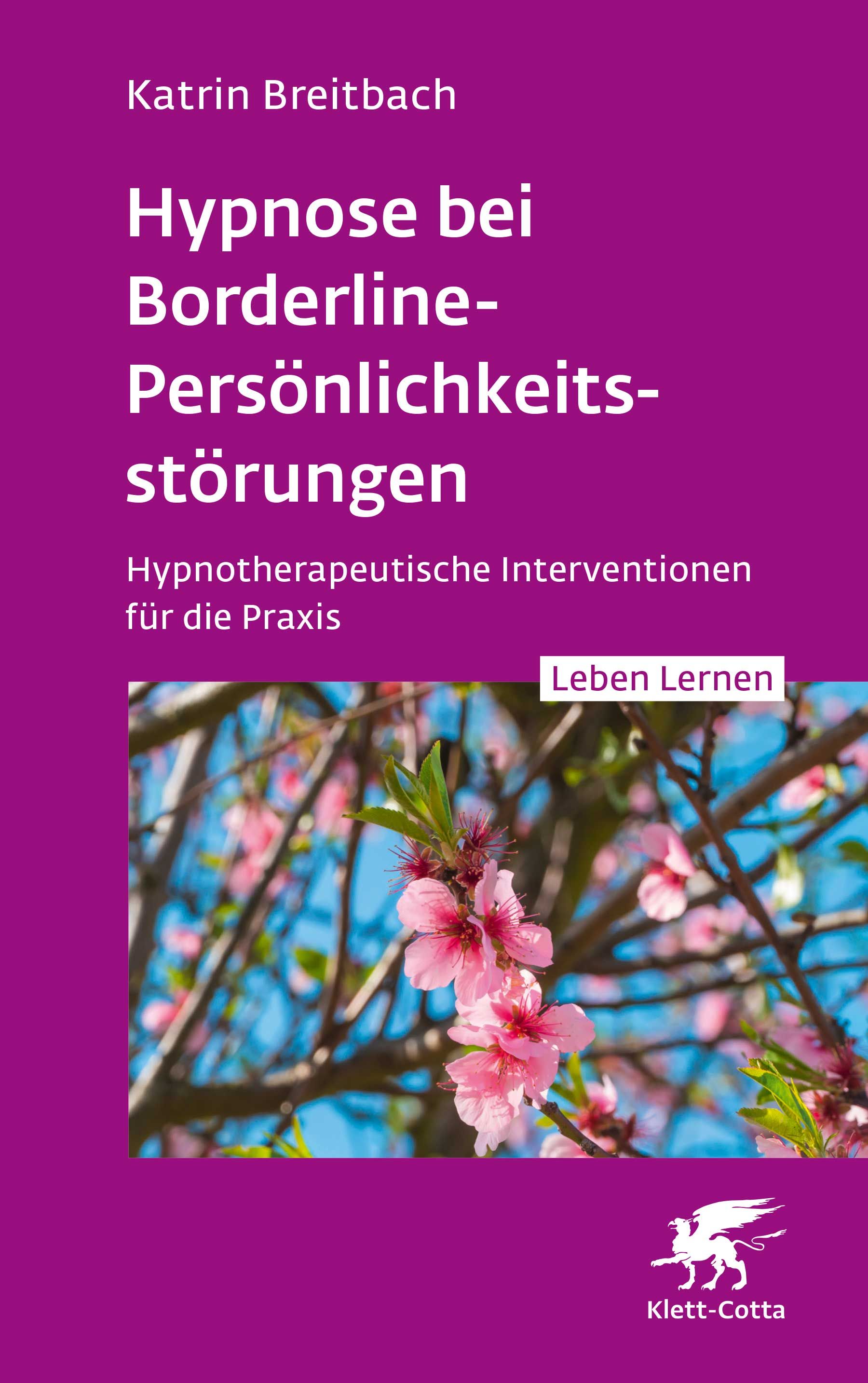 Buchcover: Titel 'Hypnose bei Borderline-Persönlichkeitsstörungen'. Autorin: Katrin Breitbach. Verlag: Klett-Cotta. Blütenzweig.