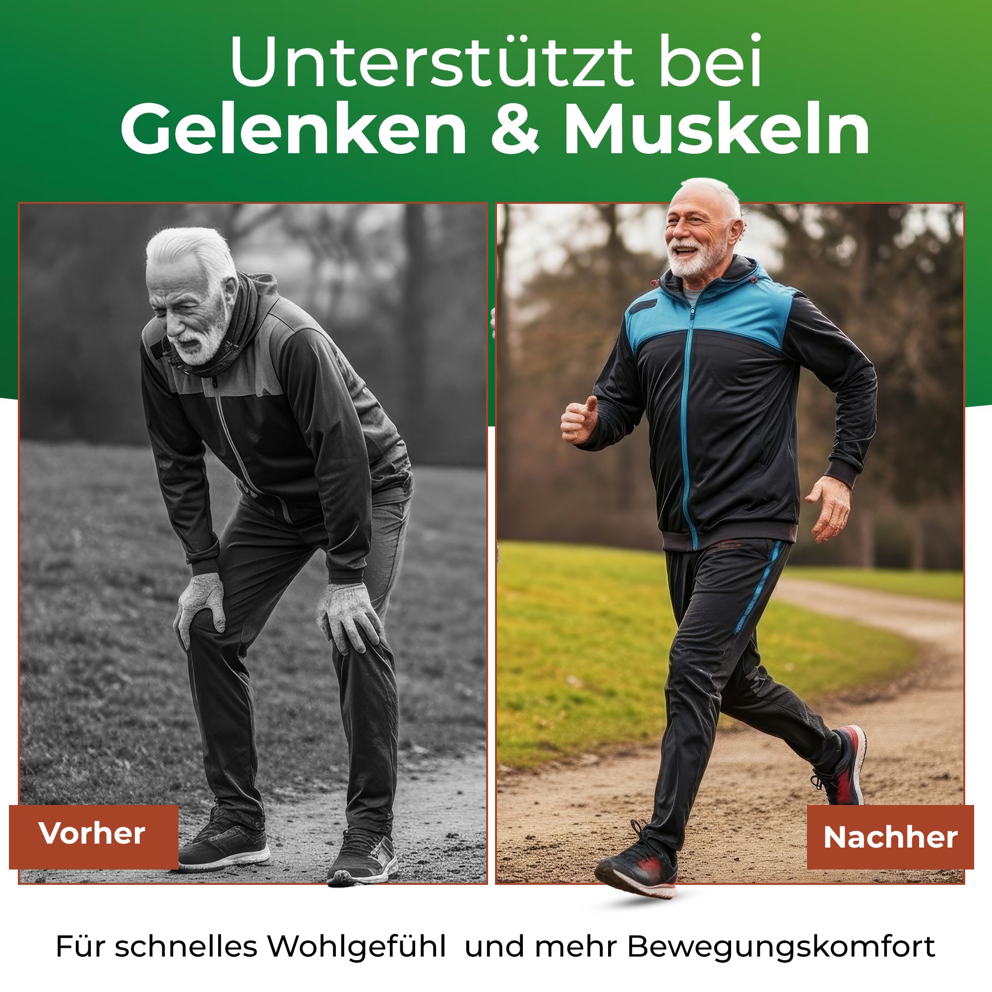 Mann vor und nach dem Laufen. Text: Unterstützt bei Gelenken & Muskeln. Für schnelles Wohlgefühl und mehr Bewegungskomfort.