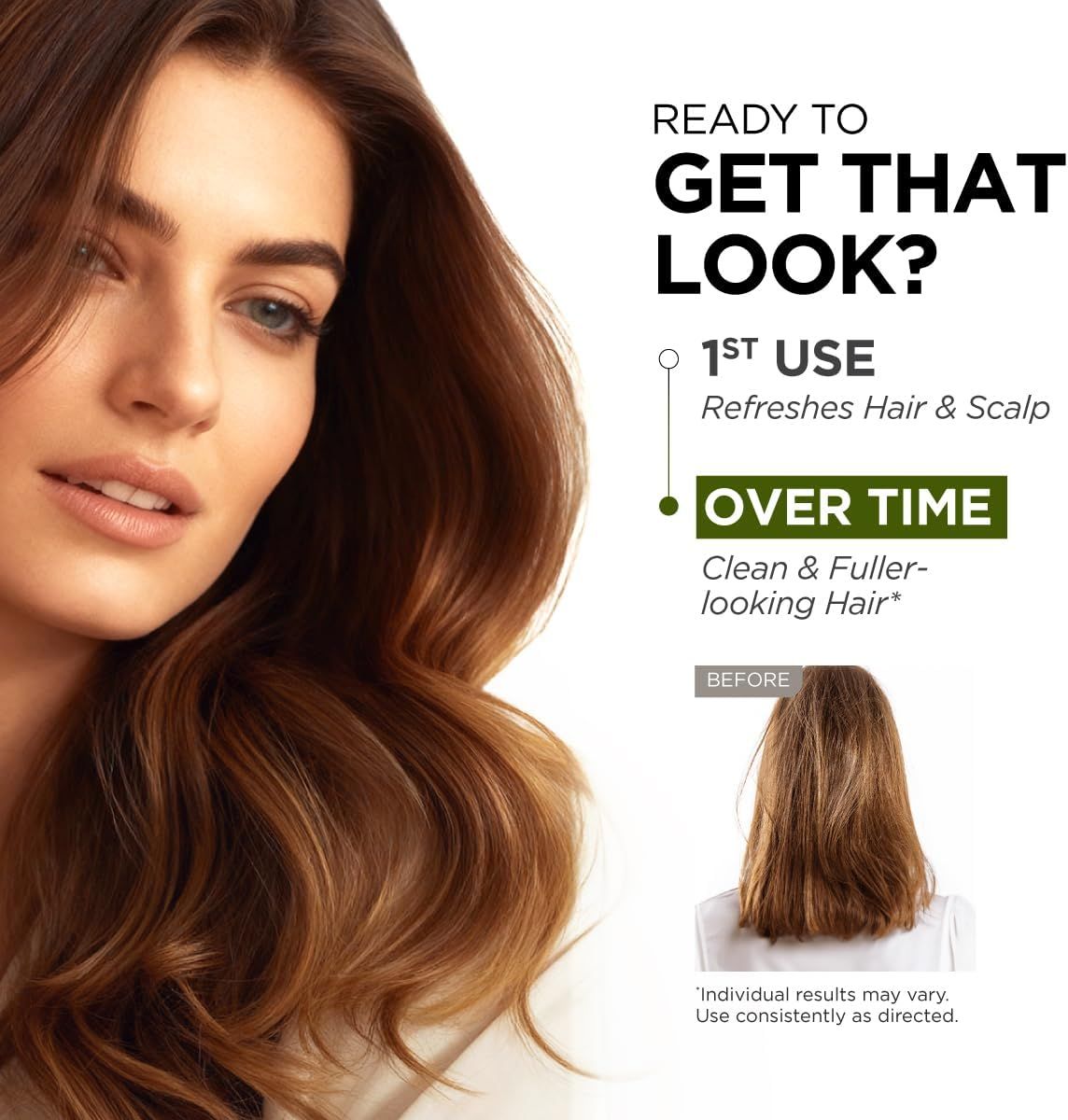 Frau mit braunem Haar. Text: Bereit für diesen Look? 1. Anwendung: Erfrischt Haar und Kopfhaut. Vorher-Nachher-Bild.