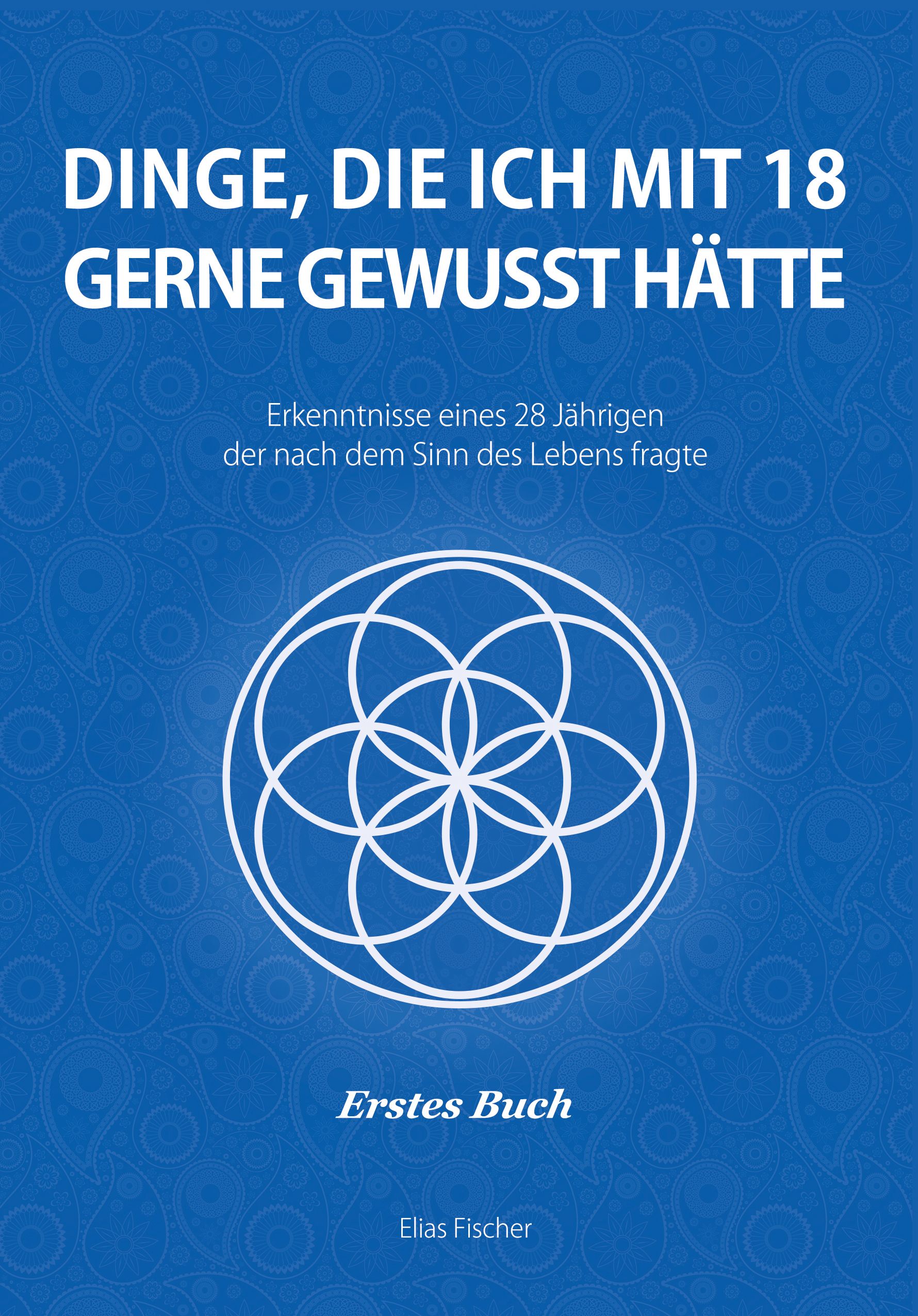 Buchcover mit Titel: Dinge, die ich mit 18 gerne gewusst hätte. Blauer Hintergrund, weißes Muster, Text und Autor.