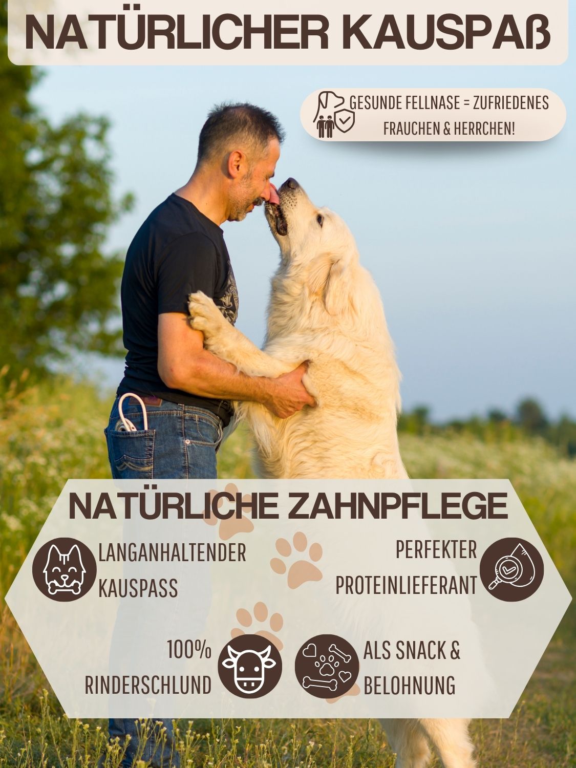 Mann und Hund. Text: Natürlicher Kauspaß, gesunde Fellnase = zufriedene Frauchen & Herrchen, natürliche Zahnpflege, 100% Rinderschlund.