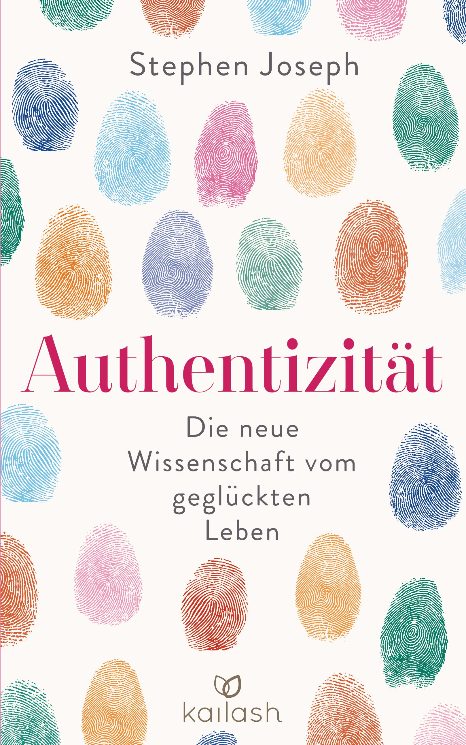 Buchcover mit farbigen Fingerabdrücken. Titel: Authentizität. Autor: Stephen Joseph. Verlag: Kailash.