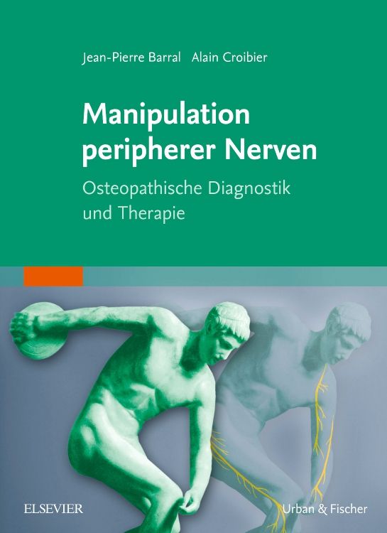 Buchcover: "Manipulation peripherer Nerven". Autoren: Jean-Pierre Barral, Alain Croibier. Verlag: Elsevier. Titel in Weiß auf grünem Hintergrund.