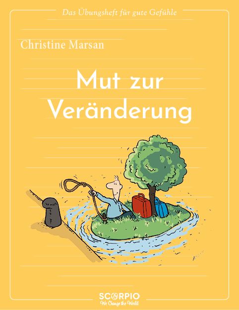 Buchcover mit Titel "Mut zur Veränderung". Autorin: Christine Marsan. Illustration: Mann auf Insel, Baum, Gepäck, gelber Hintergrund.