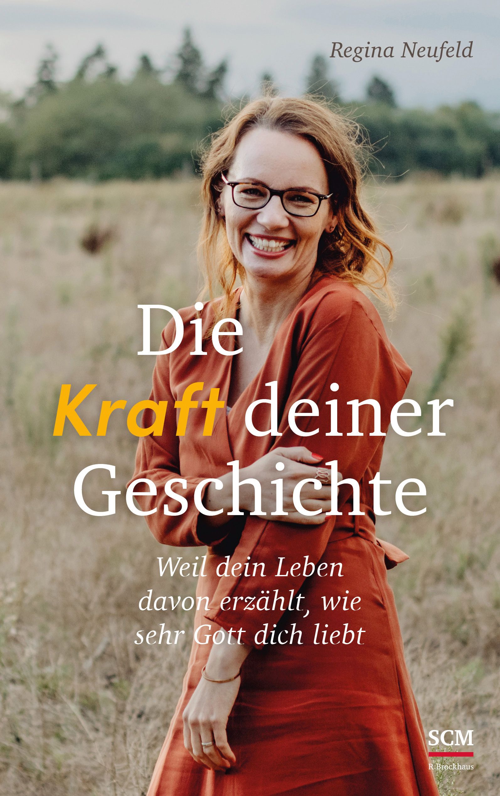Buchcover mit Frau, Titel: Die Kraft deiner Geschichte. Autorin: Regina Neufeld. SCM Verlag Logo.
