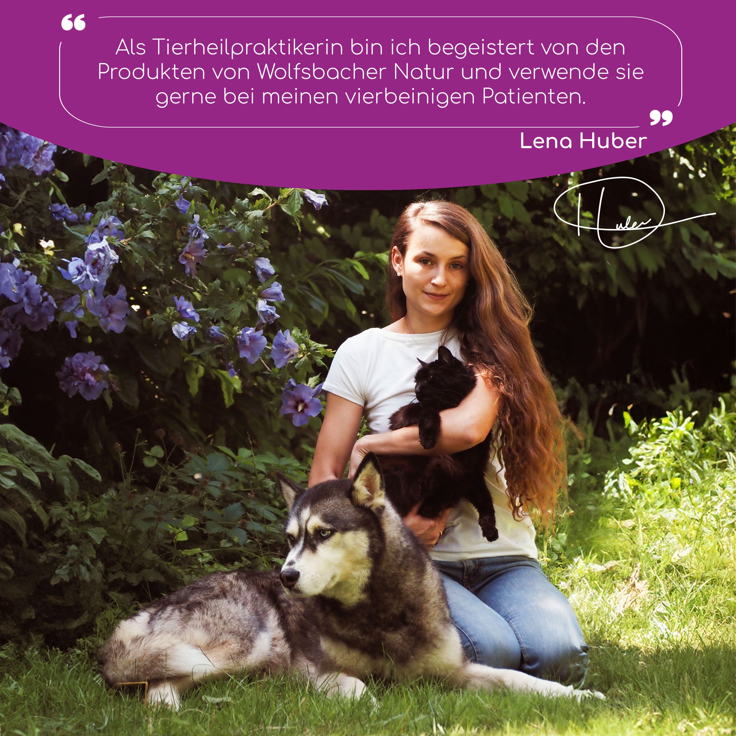 Frau mit Hunden und Katze. Zitat: Produkte von Wolfsbacher Natur. Unterschrift: Lena Huber.