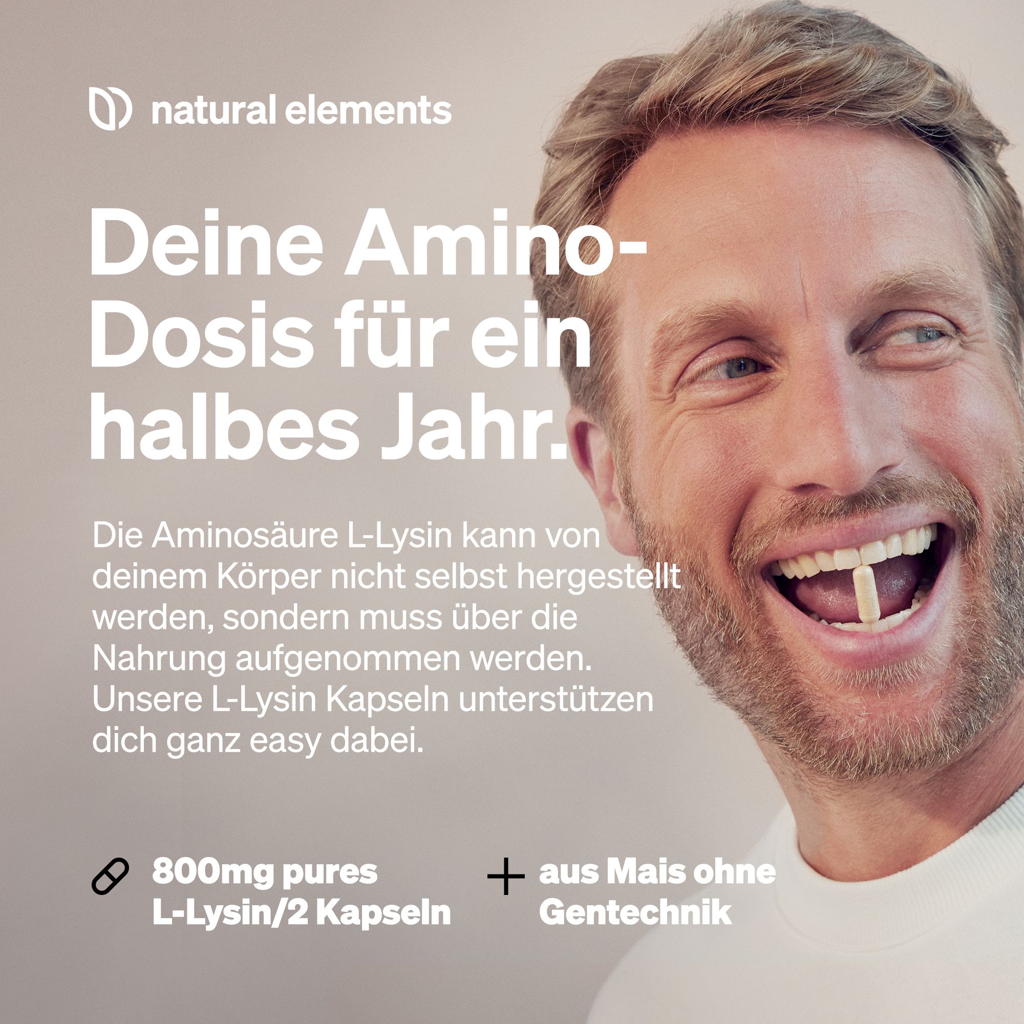 Mann mit Kapsel im Mund. Text: Deine Amino-Dosis für ein halbes Jahr. Zusatz: 800mg L-Lysin/2 Kapseln.