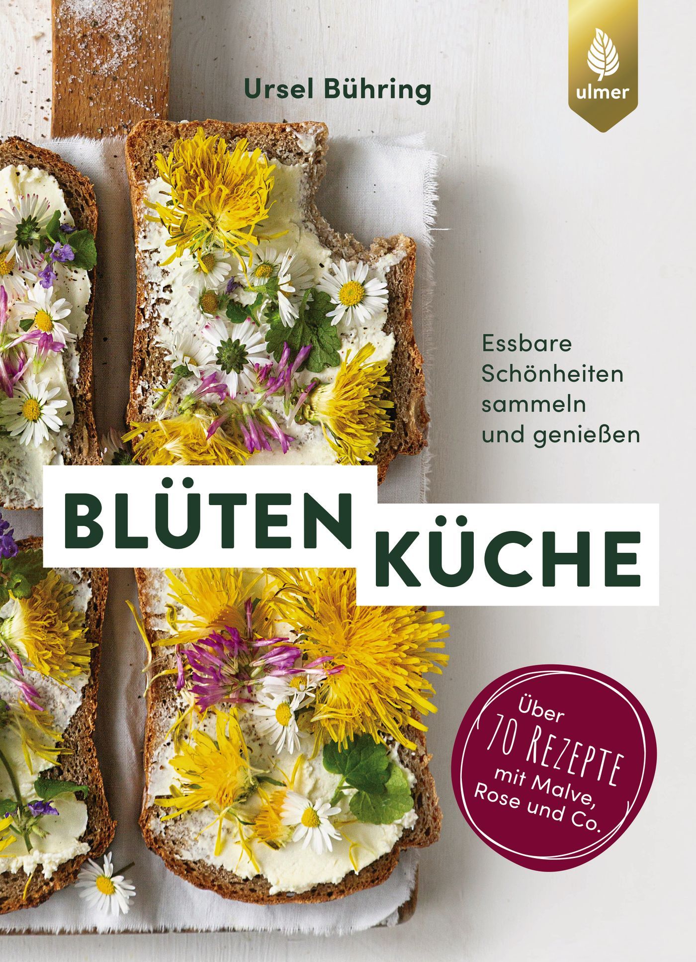 Buchcover mit dem Titel "Blütenküche". Brot mit Blüten belegt. Autorin: Ursel Bühring. Verlag: Ulmer. Text: Über 70 Rezepte.