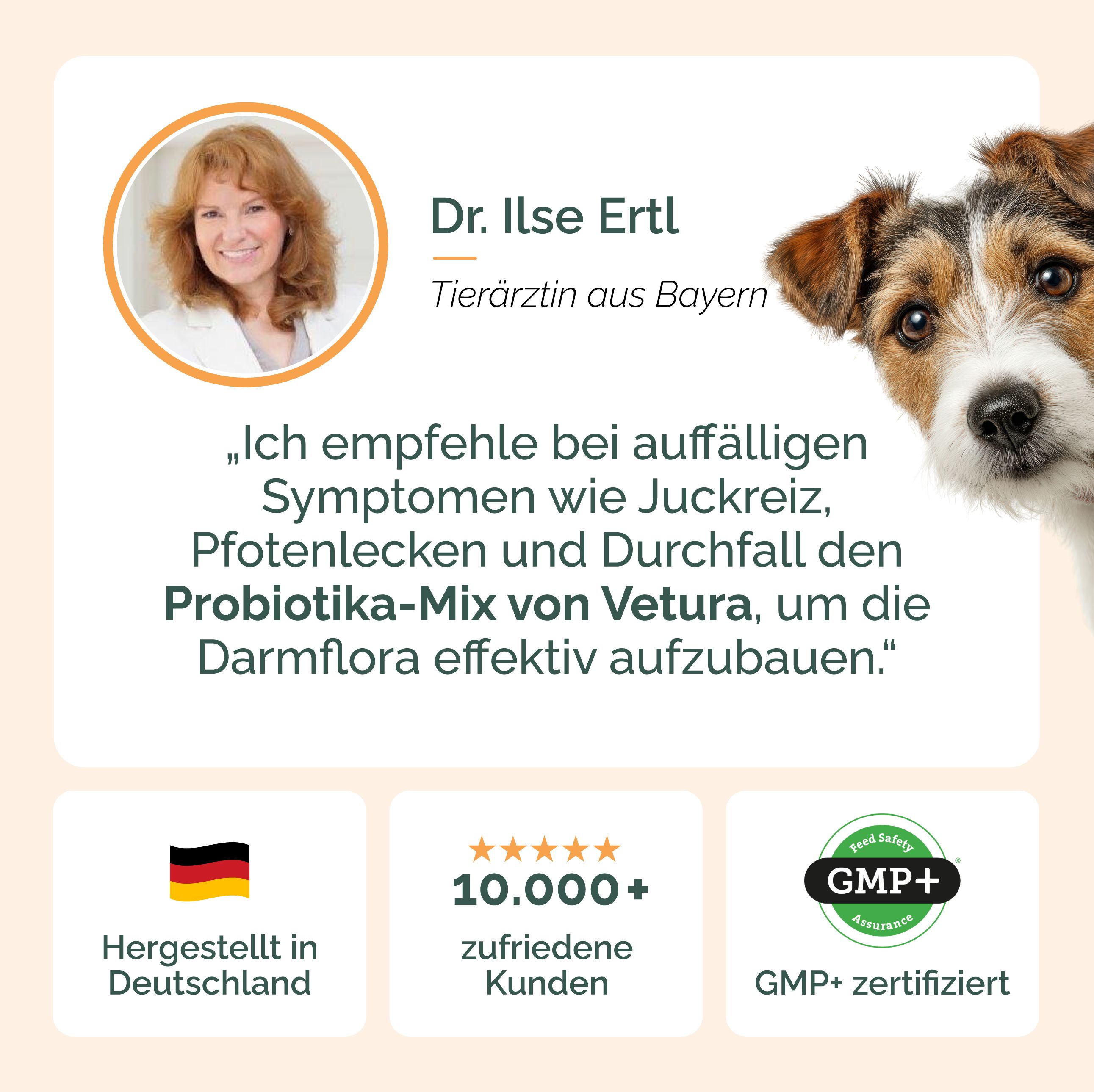 Porträt von Dr. Ilse Ertl. Zitat: Ich empfehle bei auffälligen Symptomen den Probiotika-Mix von Vetura. Hergestellt in Deutschland, 10.000+ zufriedene Kunden, GMP+ zertifiziert.