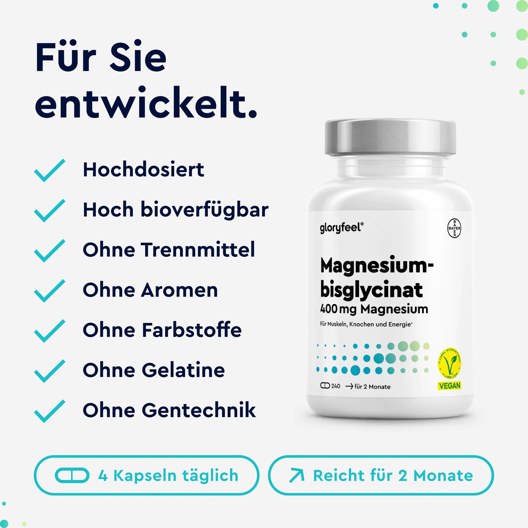 Flasche Magnesiumbisglycinat. Text: Hochdosiert, hoch bioverfügbar, ohne Zusätze. Vegan-Siegel. 4 Kapseln täglich, reicht für 2 Monate.