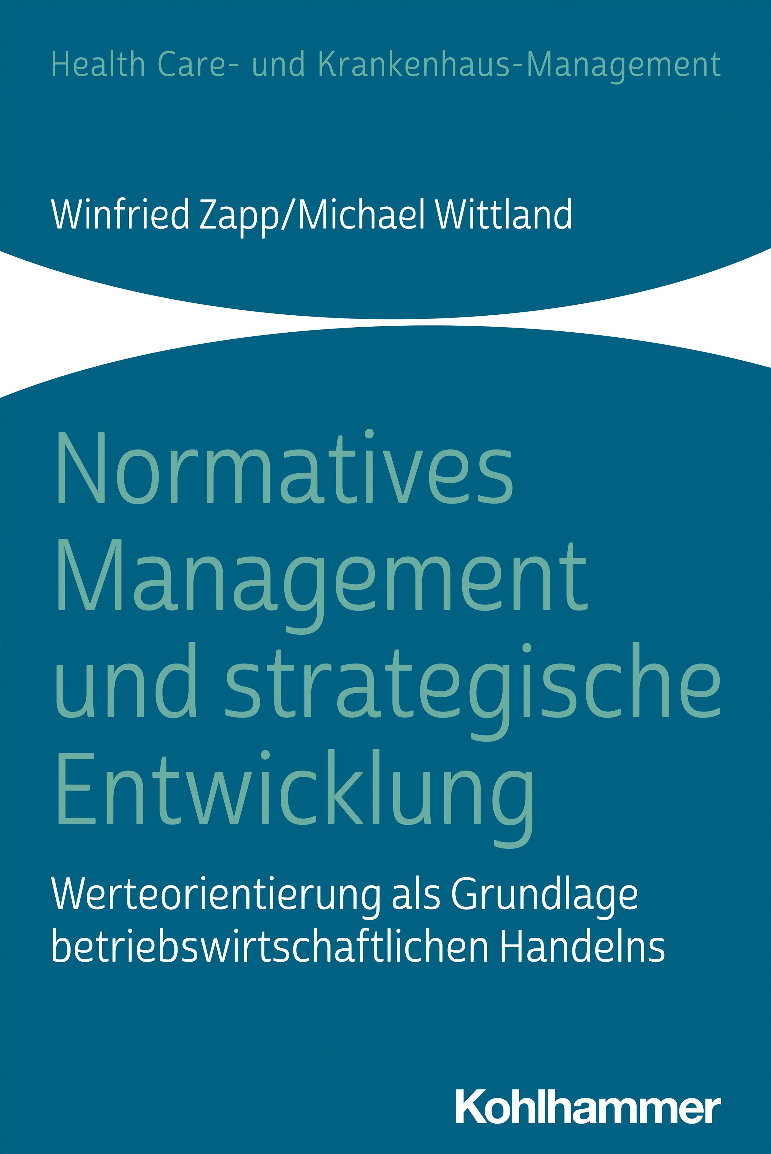 Buchcover mit Titel: Normatives Management und strategische Entwicklung. Autoren: Winfried Zapp, Michael Wittland. Verlag: Kohlhammer.