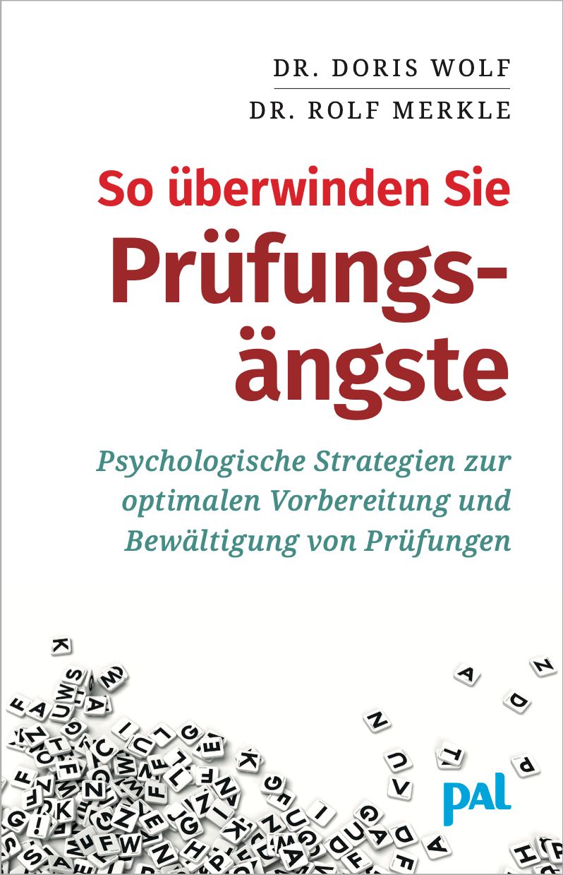 Buchcover mit Titel "So überwinden Sie Prüfungsängste". Autoren: Dr. Doris Wolf, Dr. Rolf Merkle. Verlag: PAL.