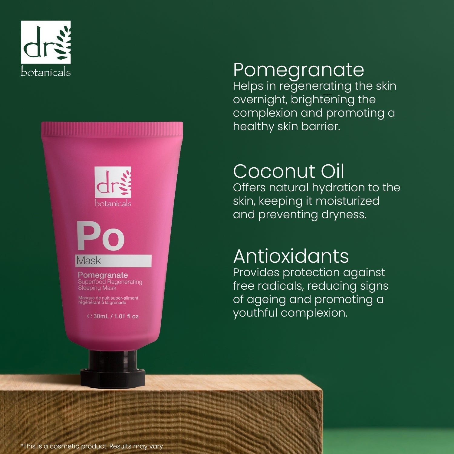 Rosa Tube auf Holzblock. Aufschrift: Dr Botanicals, Po Mask, Pomegranate Superfood Regenerating Sleeping Mask. Text über Inhaltsstoffe.