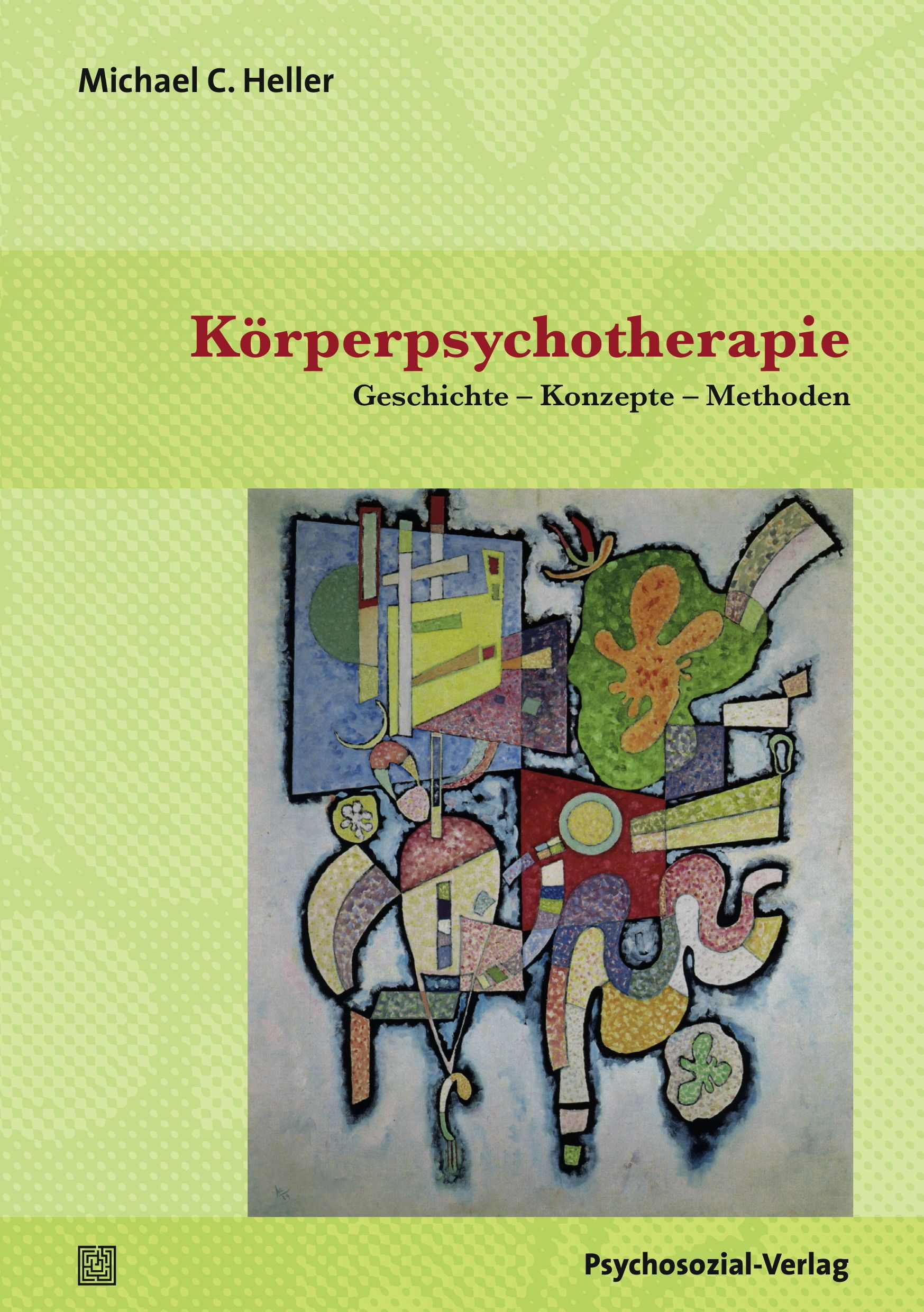 Buchcover mit Titel "Körperpsychotherapie". Autor: Michael C. Heller. Verlag: Psychosozial-Verlag. Abstraktes Kunstwerk auf dem Cover.