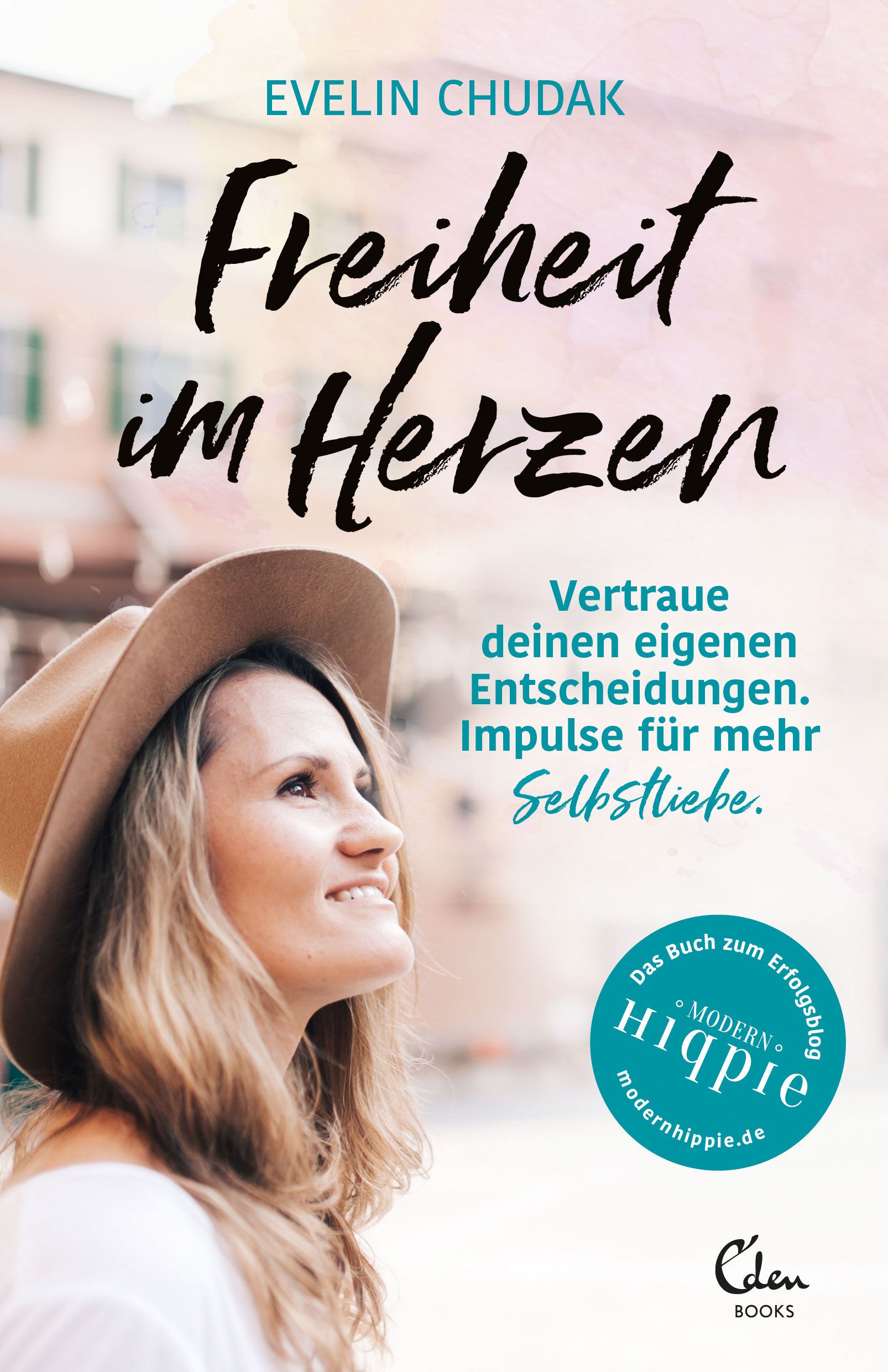Buchcover mit Titel "Freiheit im Herzen" von Evelin Chudak. Frau mit Hut, Zitat, Logo "Modern Hippie".