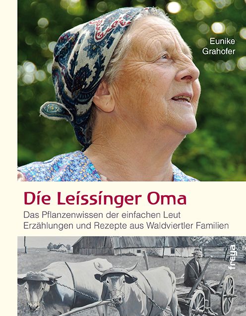 Buchcover mit Porträt einer älteren Frau. Titel: Die Leíssinger Oma. Autorin: Eunike Grahofer. Verlag: freya.