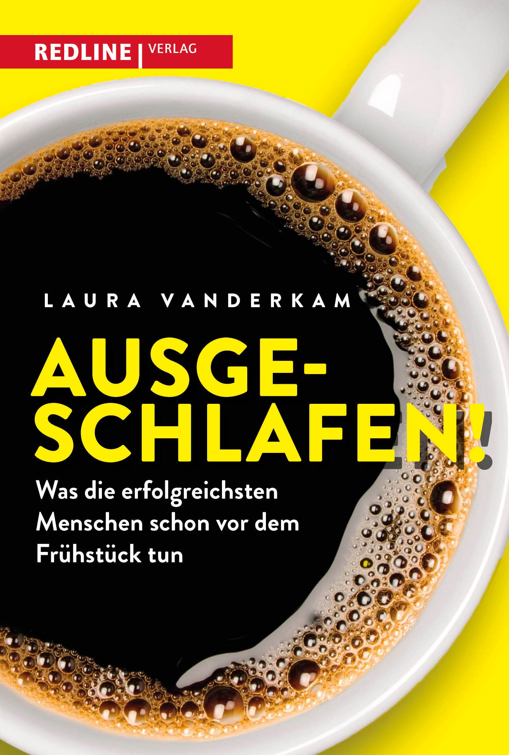 Buchcover mit Kaffeetasse. Titel: AUSGESCHLAFEN! Autorin: Laura Vanderkam. Verlag: Redline. Gelber Hintergrund.