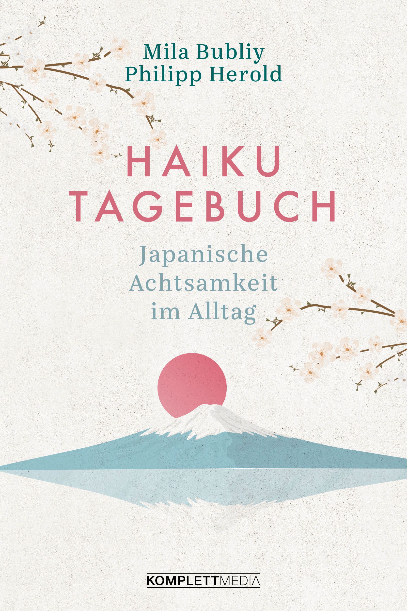 Buchcover mit Titel "Haiku Tagebuch". Autoren: Mila Bubliy, Philipp Herold. Illustration: Berg, Sonne, Wasser, Kirschblüten.