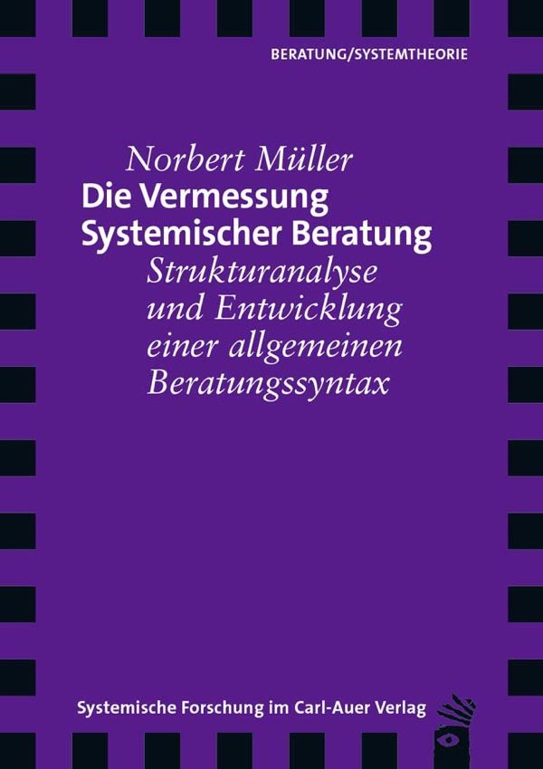 Buchcover: "Die Vermessung Systemischer Beratung". Autor: Norbert Müller. Titel in Weiß auf violettem Hintergrund. Verlag: Carl-Auer.