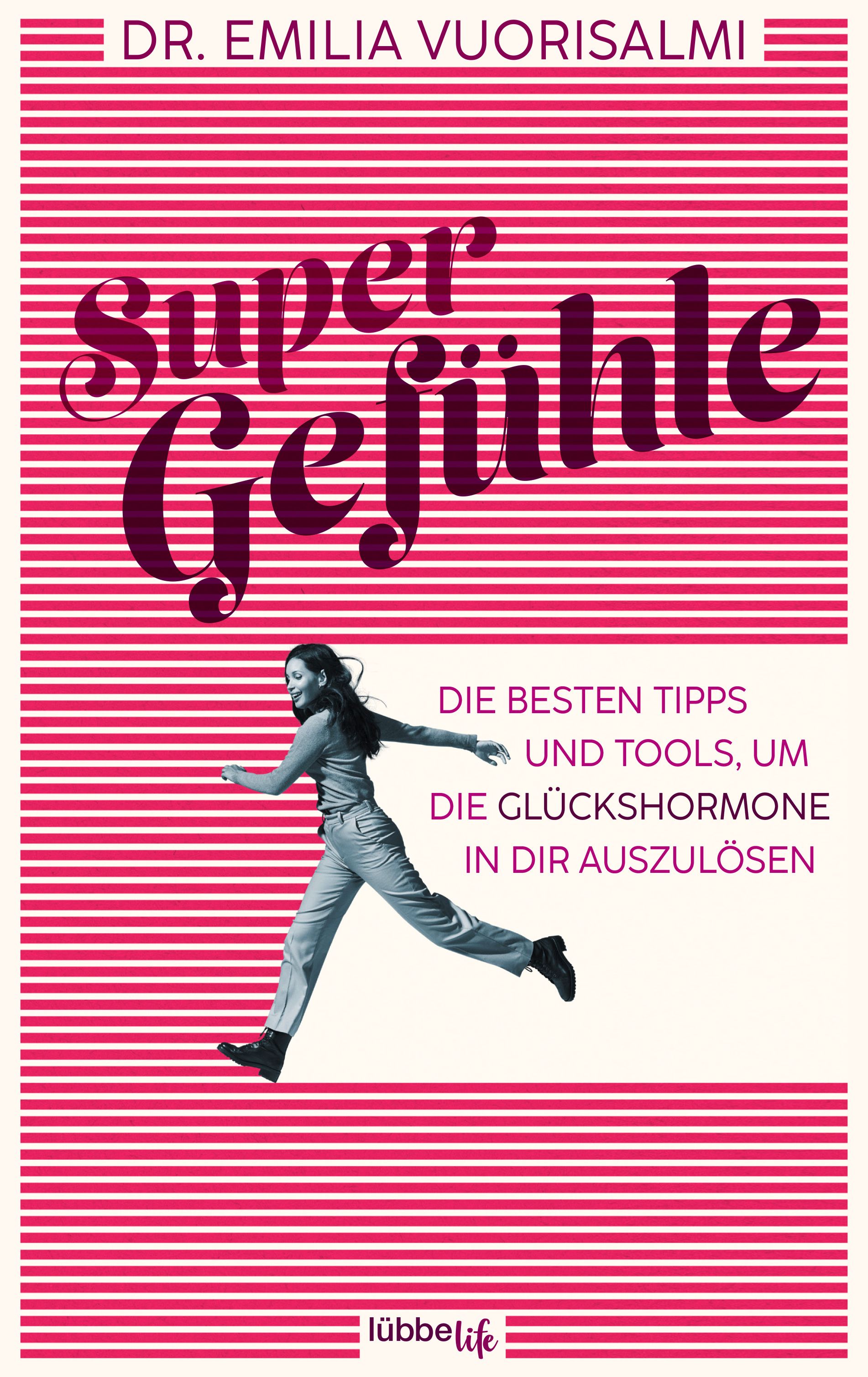 Buchcover mit Titel "Super Gefühle". Autorin: Dr. Emilia Vuorisalmi. Frau rennt. Text: Tipps und Tools für Glückshormone.