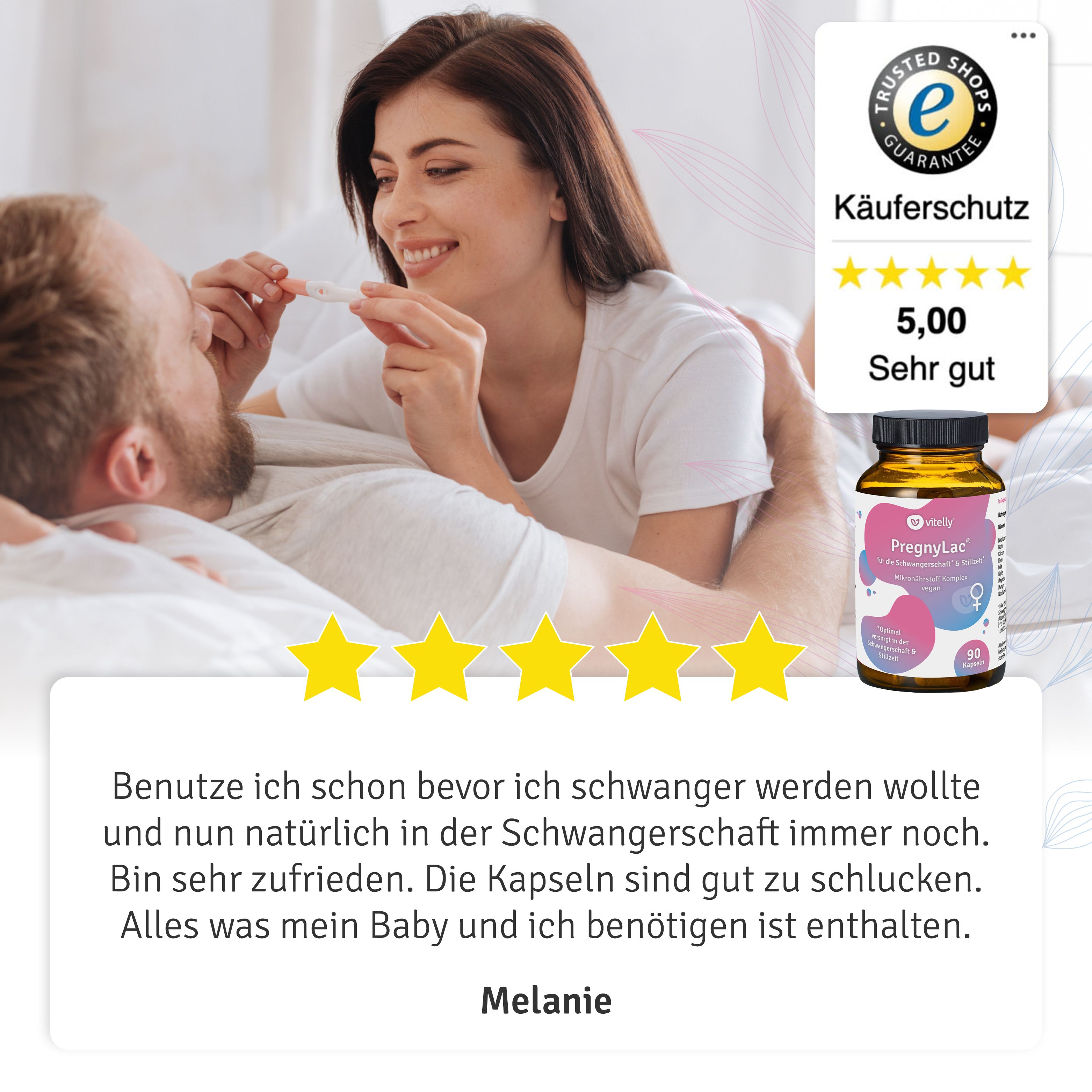Paar im Bett, Frau hält Schwangerschaftstest. Flasche PregnyLac. Sterne-Bewertung. Text: Melanie, Kapseln sind gut zu schlucken.