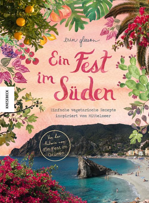 Buchcover: "Ein Fest im Süden". Titel in rot, Autorin Erin Gleeson. Landschaft mit Meer und Pflanzen. Verlag Knesebek.