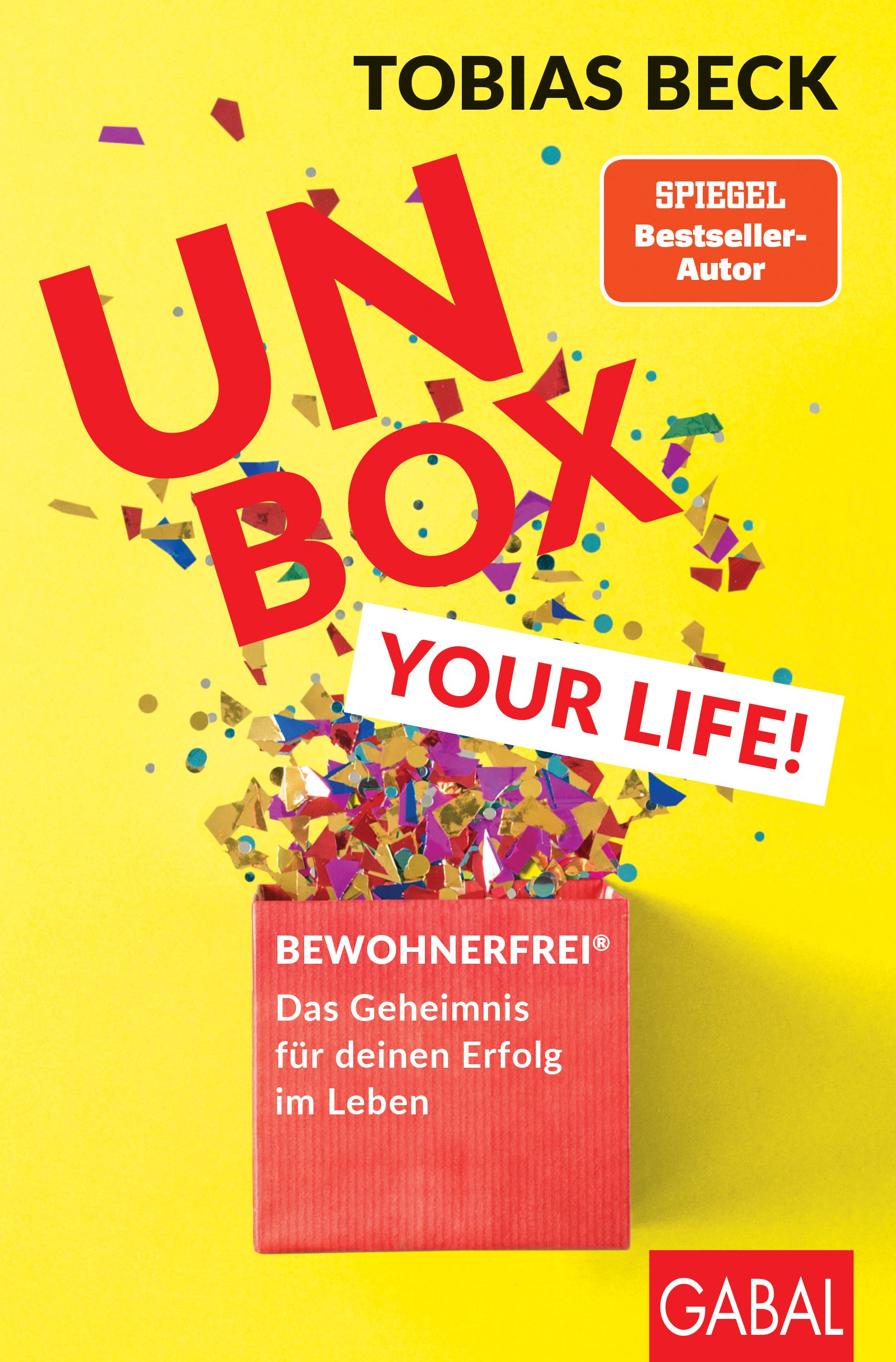 Buchcover mit Titel "UNBOX YOUR LIFE!". Autor: Tobias Beck. Roter Schriftzug auf gelbem Hintergrund. Verlag: GABAL.