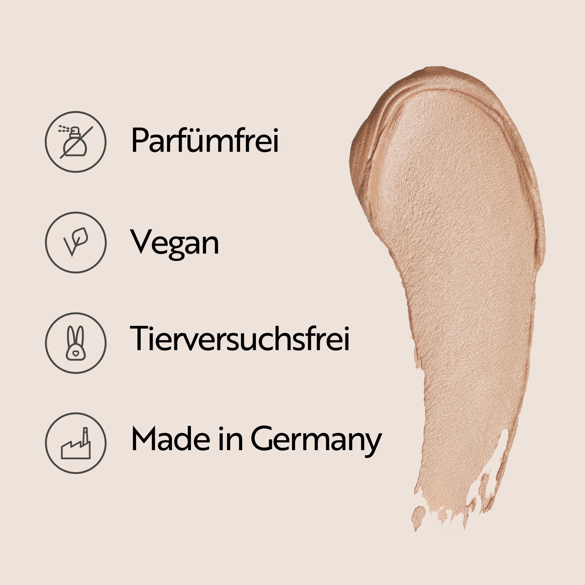 Produkt-Swatches. Text: Parfumfrei, Vegan, Tierversuchsfrei, Made in Germany. Farbton: Champagner. Textur: Mousse.