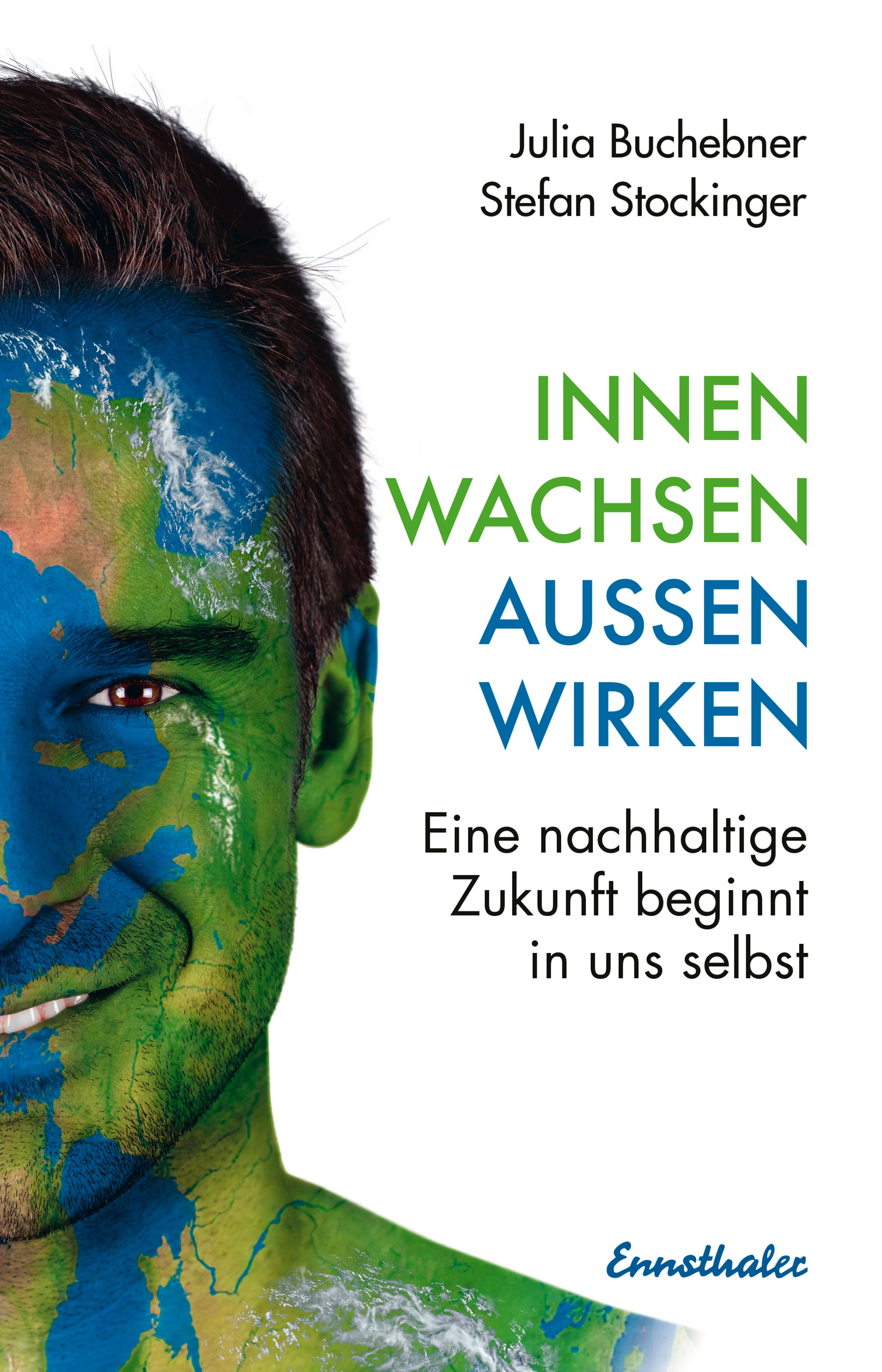 Buchcover mit Titel "Innen wachsen – außen wirken". Autoren: Julia Buchebner, Stefan Stockinger. Gesicht mit Weltkarte bemalt.