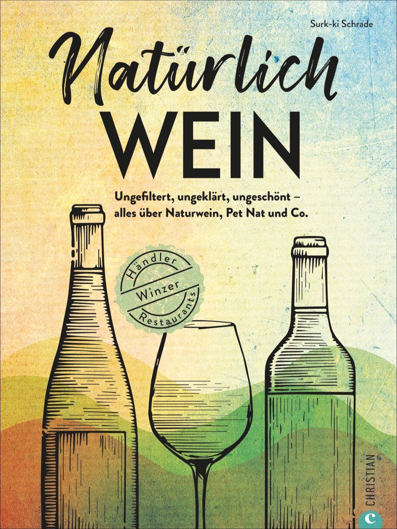 Buchcover mit dem Titel "Natürlich Wein". Illustration von Weinflaschen und einem Glas. Text über Naturwein.
