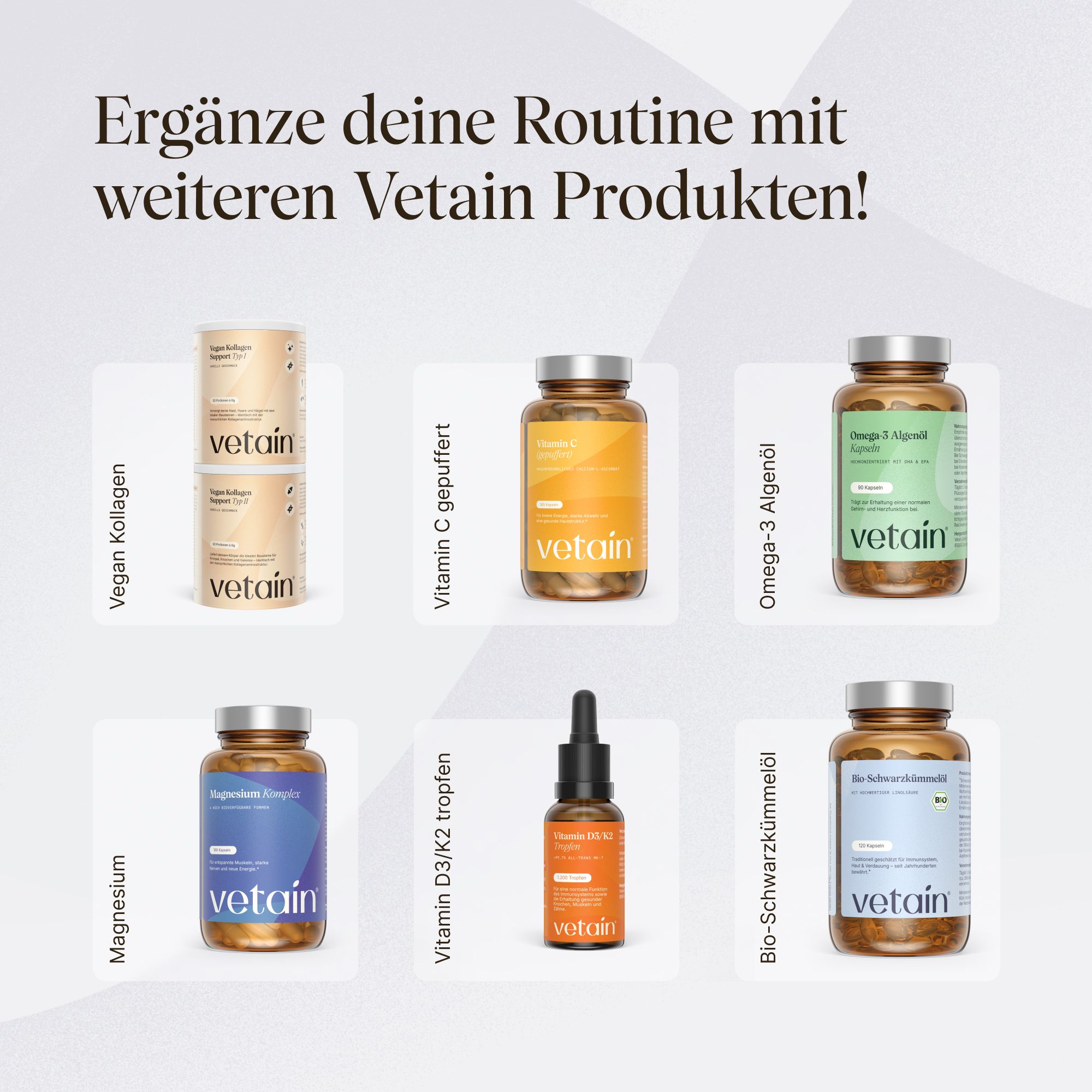 Verschiedene VETAIN-Produkte: Vegan Kollagen, Vitamin C, Omega-3 Algenöl, Magnesium, Vitamin D3/K2 Tropfen, Bio-Schwarzkümmelöl. Alle mit VETAIN-Logo.