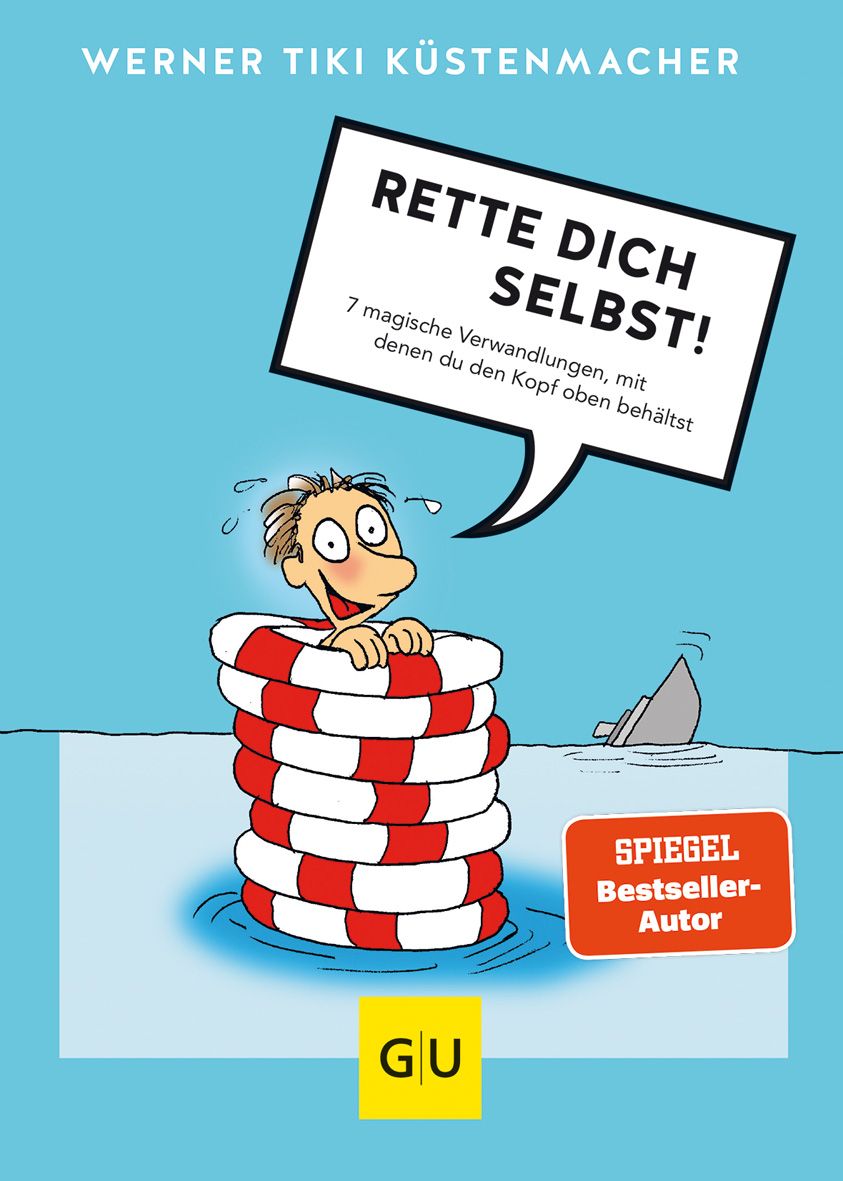 Buchcover: "Rette dich selbst!". Cartoon: Mann in Rettungsringen, Hai, Sprechblase. Spiegel Bestseller-Autor. Verlag GU.