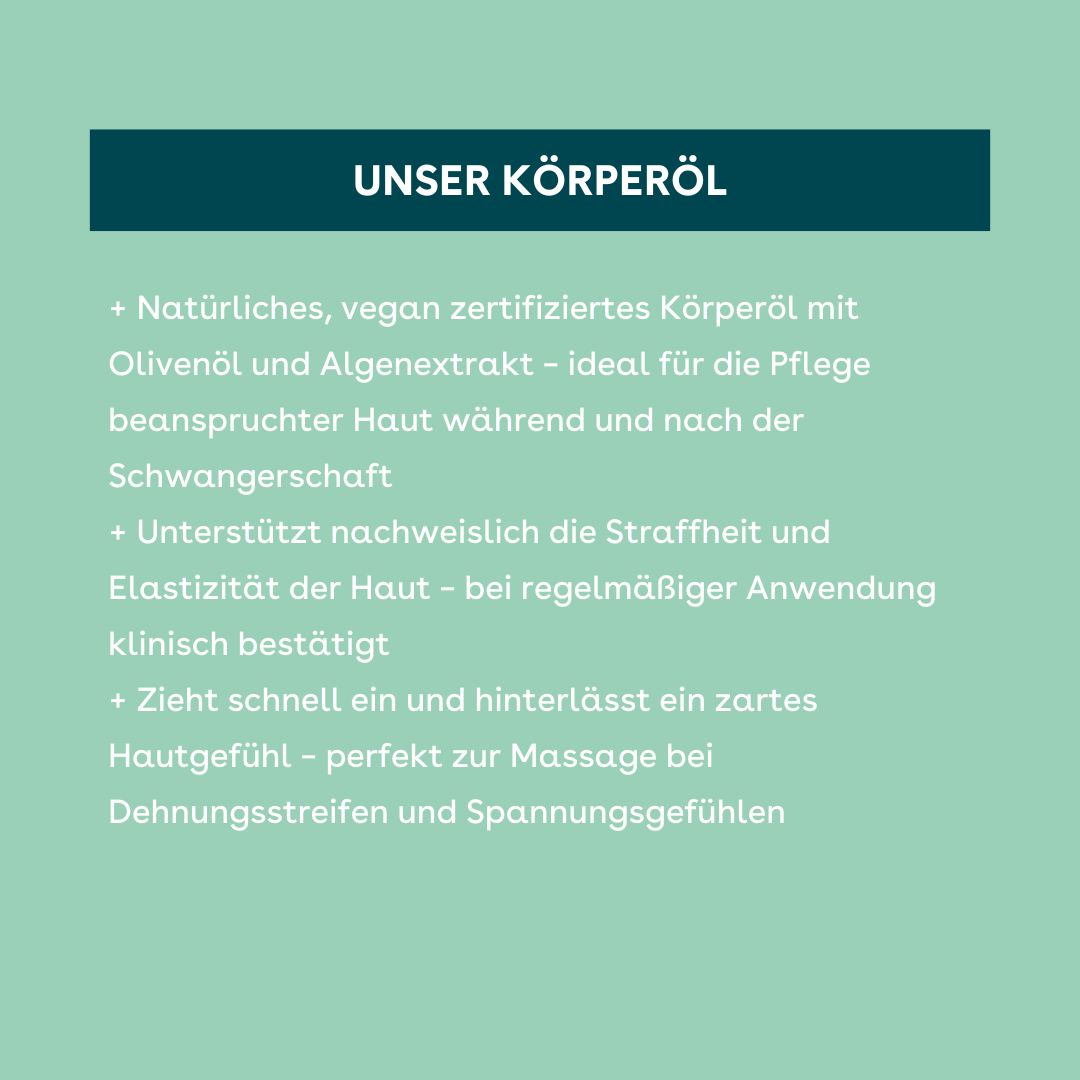 Text auf grünem Hintergrund: Natürliches, vegan zertifiziertes Körperöl mit Olivenöl und Algenextrakt. Unterstützt die Hautelastizität. Klinisch bestätigt.