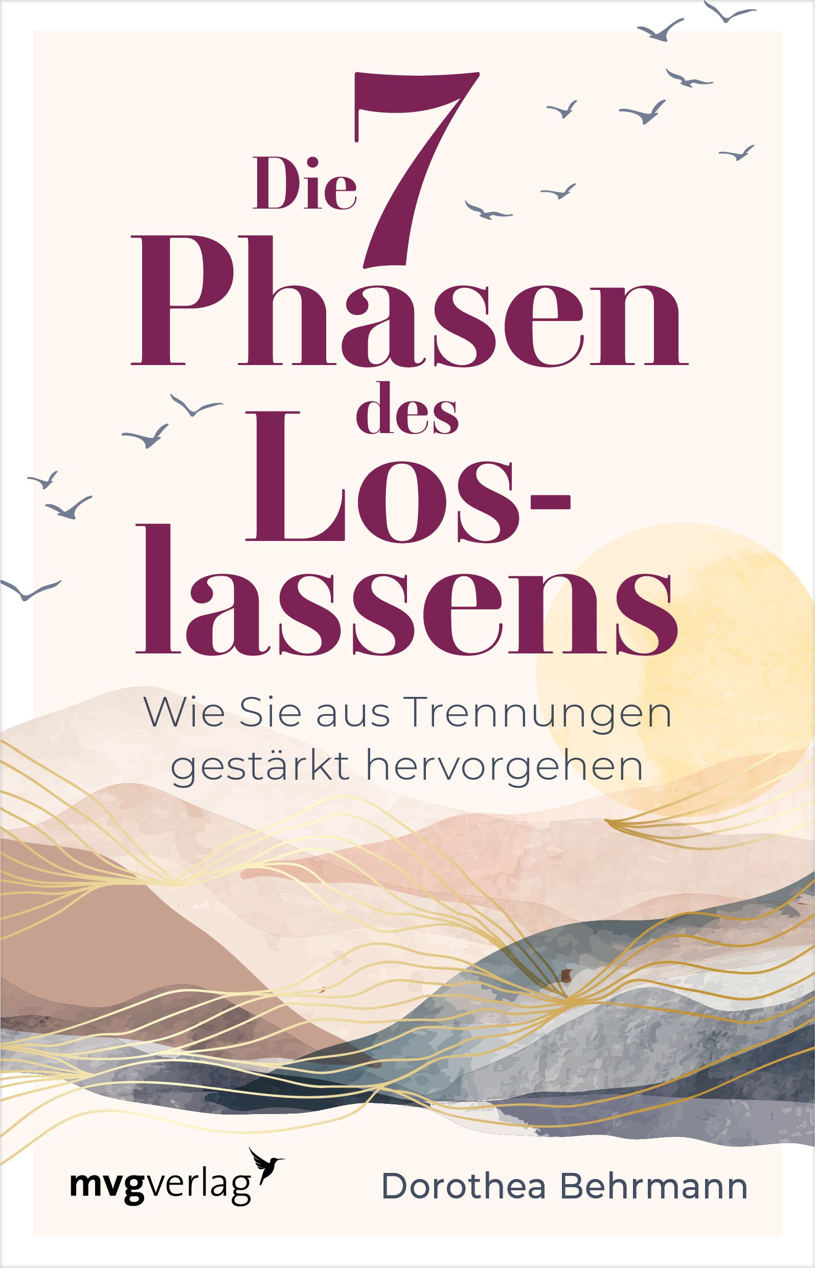 Buchcover: "Die 7 Phasen des Loslassens". Titel in Lila, Autorin Dorothea Behrmann. Verlag mvgverlag.