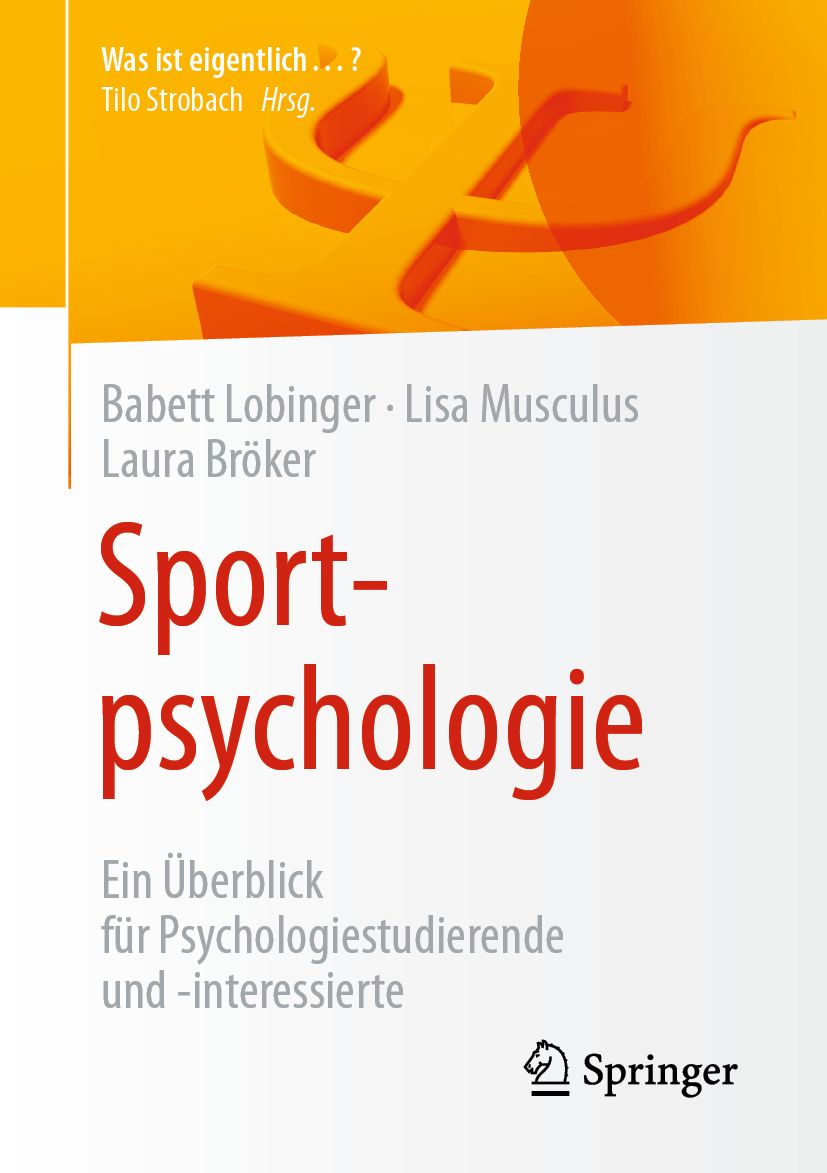 Buchcover: Titel Sportpsychologie. Autoren: Babett Lobinger, Lisa Musculus, Laura Bröker. Verlag Springer. Gelber Hintergrund.