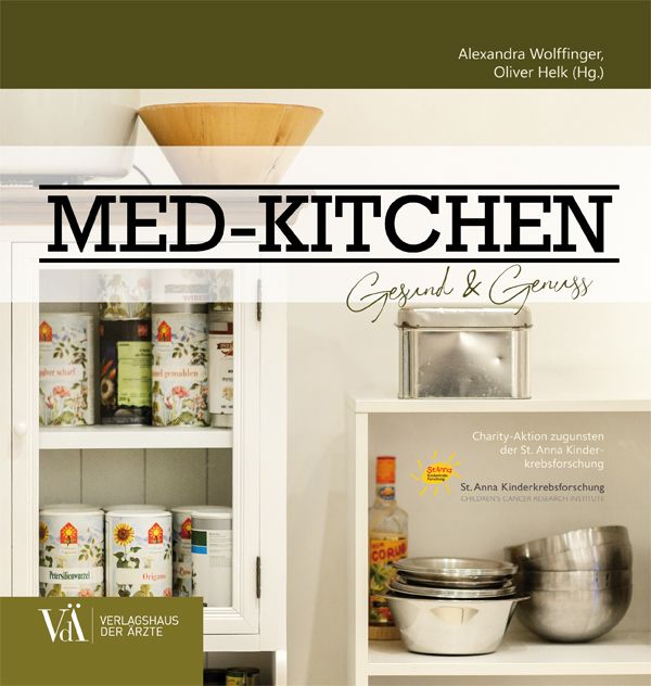 Buchcover mit Titel MED-KITCHEN, Untertitel Gesund & Genuss. Autorennamen. Aufschrift: Verlagshaus der Ärzte. Spendenaktion für St. Anna Kinderkrebsforschung.
