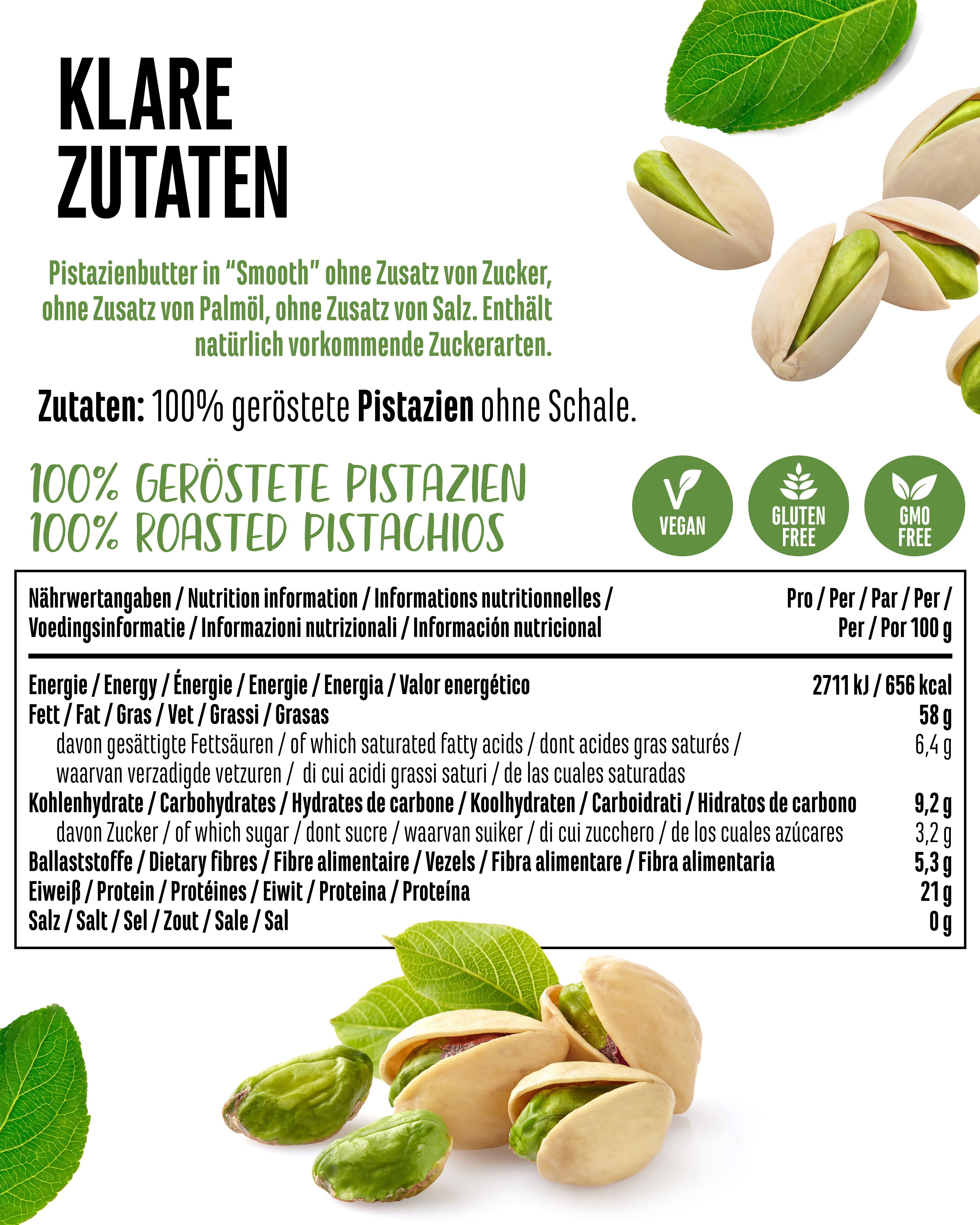 Nährwerttabelle. Enthält Informationen zu Energie, Fett, Kohlenhydraten, Zucker, Ballaststoffen, Eiweiß und Salz. 100% geröstete Pistazien ohne Schale.