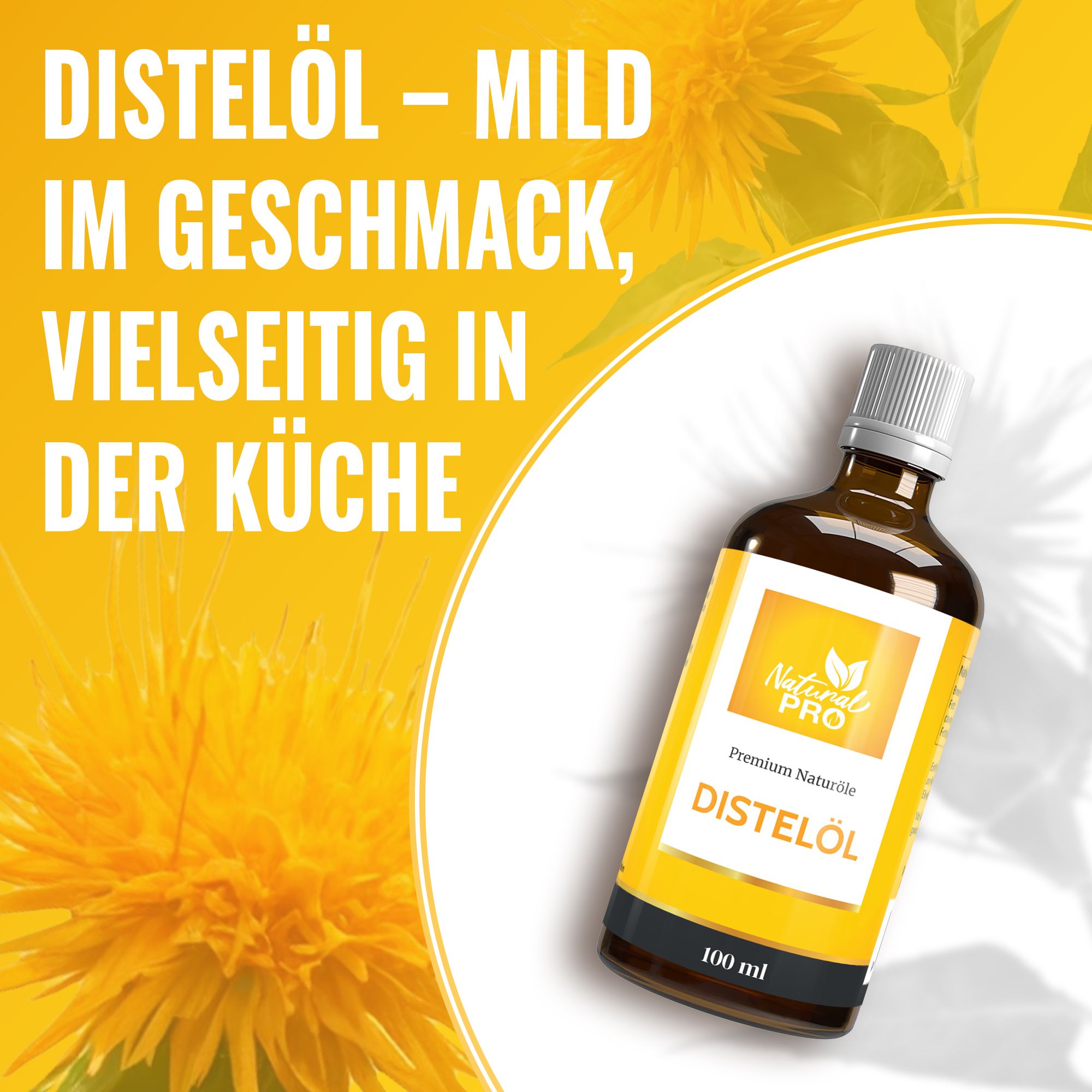Braune Flasche Natural Pro Distelöl. Gelber Hintergrund mit Text: "Distelöl – mild im Geschmack, vielseitig in der Küche".