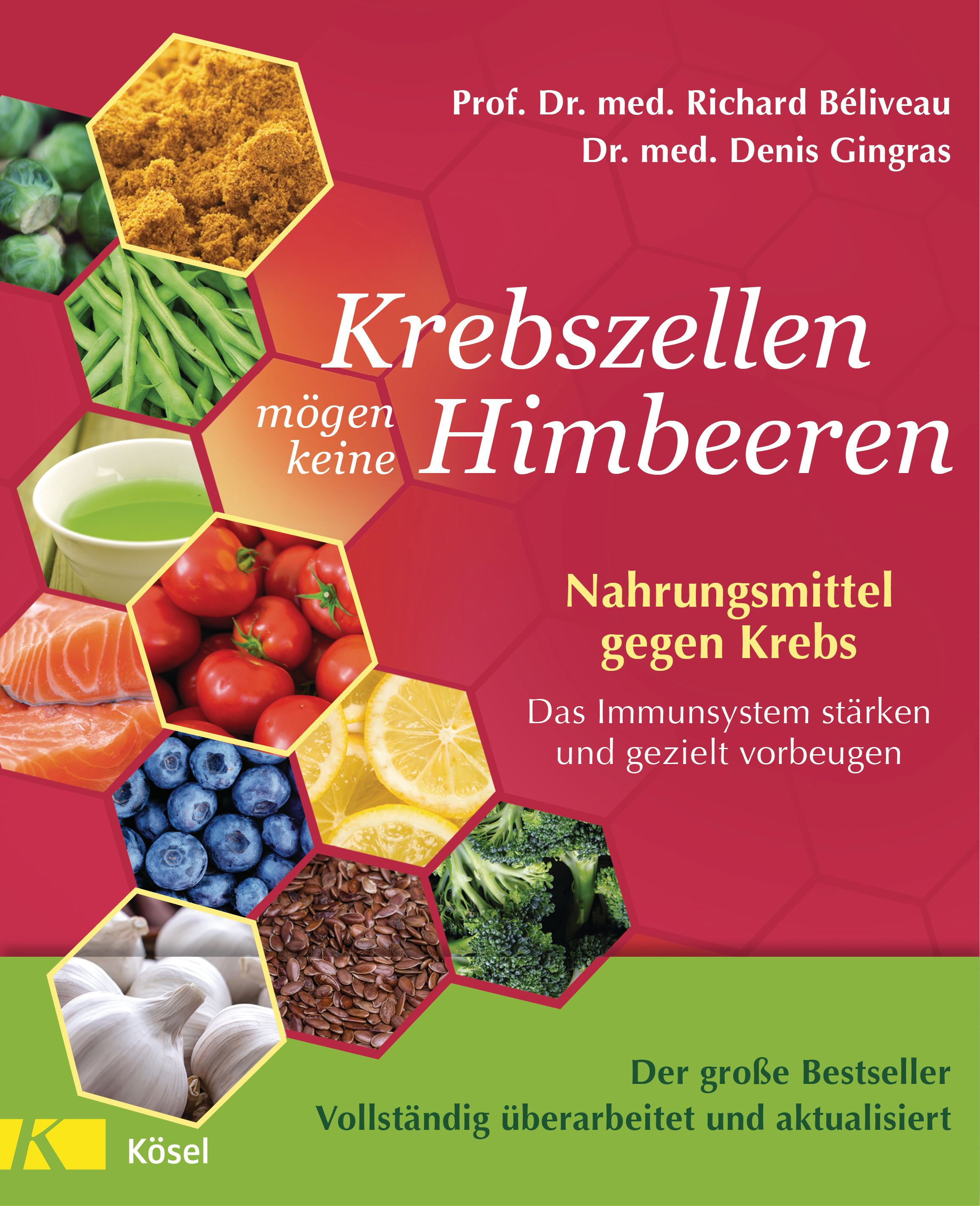 Buchcover: Krebszellen mögen keine Himbeeren. Titel, Autoren, und Untertitel. Kösel-Verlag Logo. Lebensmittel-Collage.